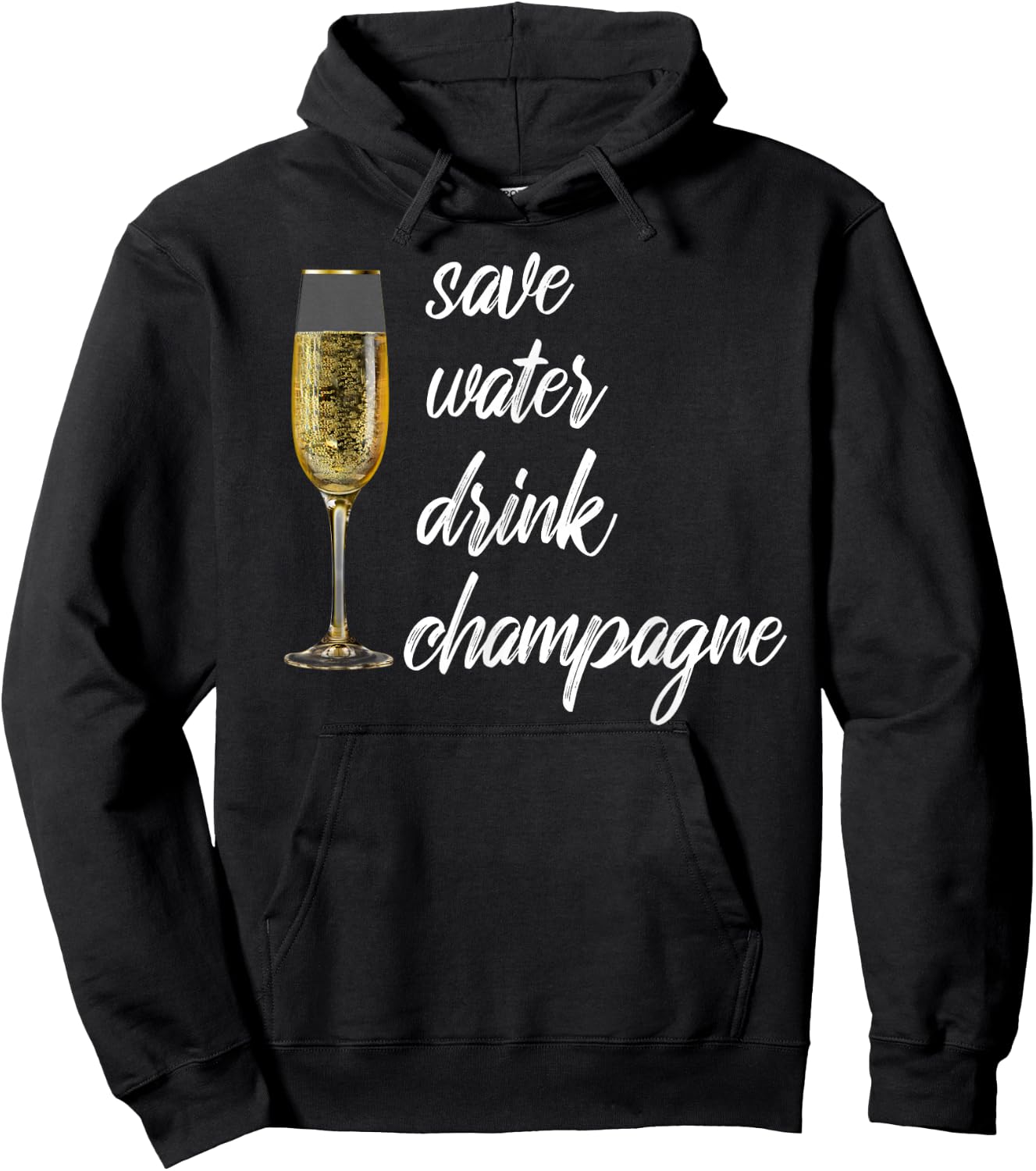 Save Water Drink Champagne Funny Wine Shirt Women Hoodie - Hoodie | Black
