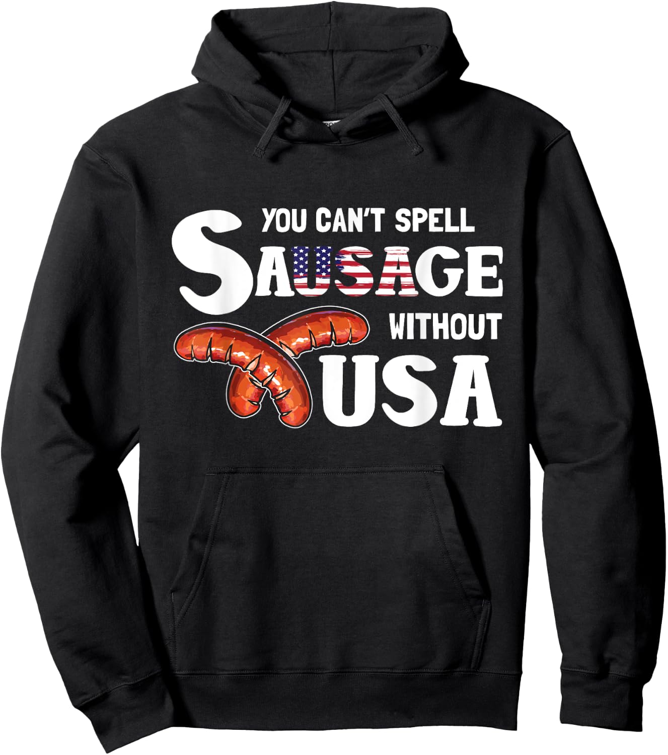 You Cant Spell Sausage Without USA 4th of July American Flag Hoodie - Hoodie | Black