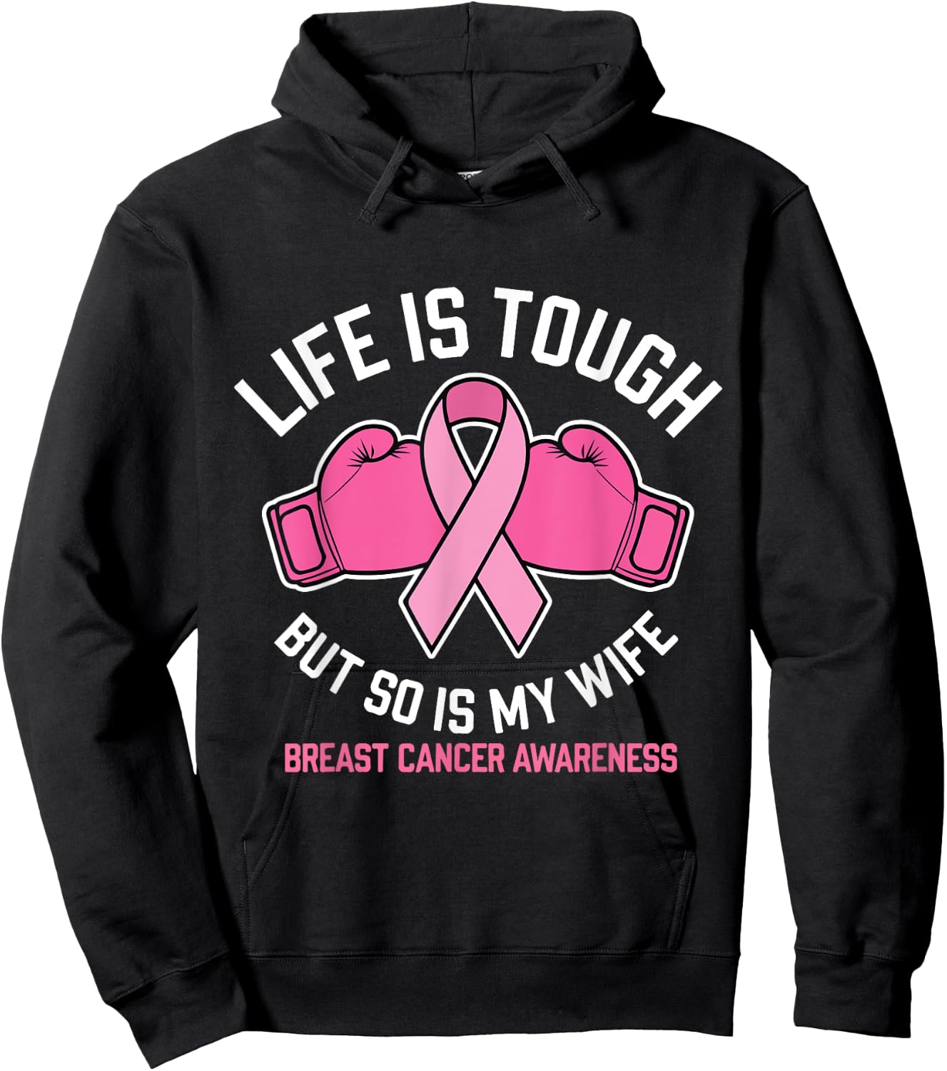 Life Is Tough But So Is My Wife Boxing Gloves Breast Cancer Hoodie - Hoodie | Black