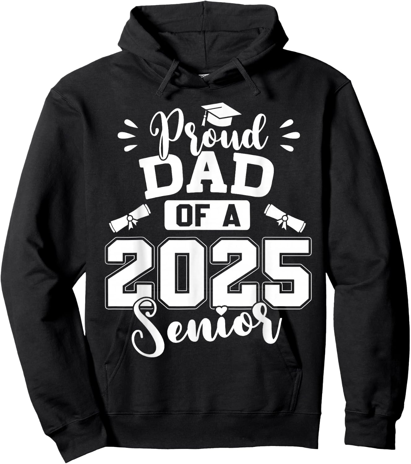 Proud Dad of A 2025 Senior Graduation Class of 2025 Hoodie - Hoodie | Black