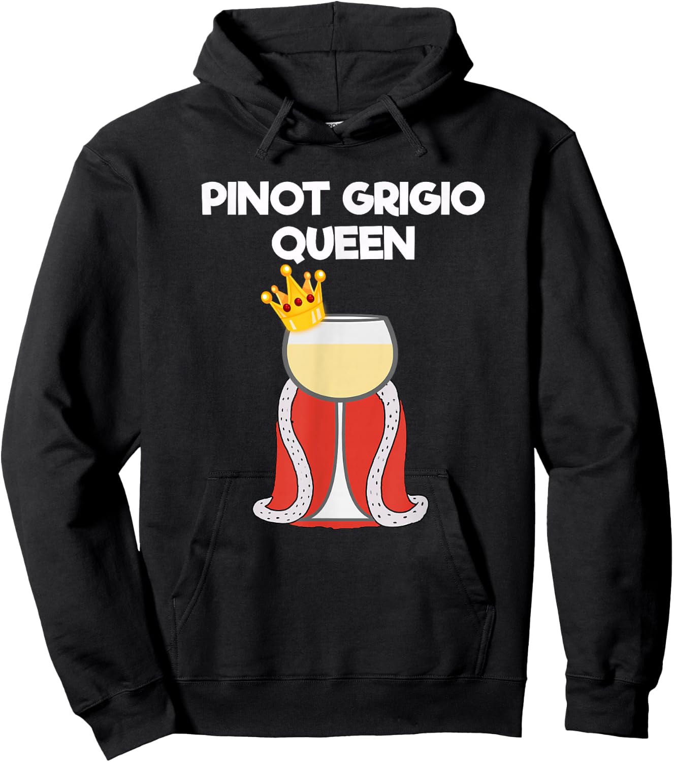 Pinot Grigio Gift - Funny Pinot Grigio Queen Hoodie - Hoodie | Black