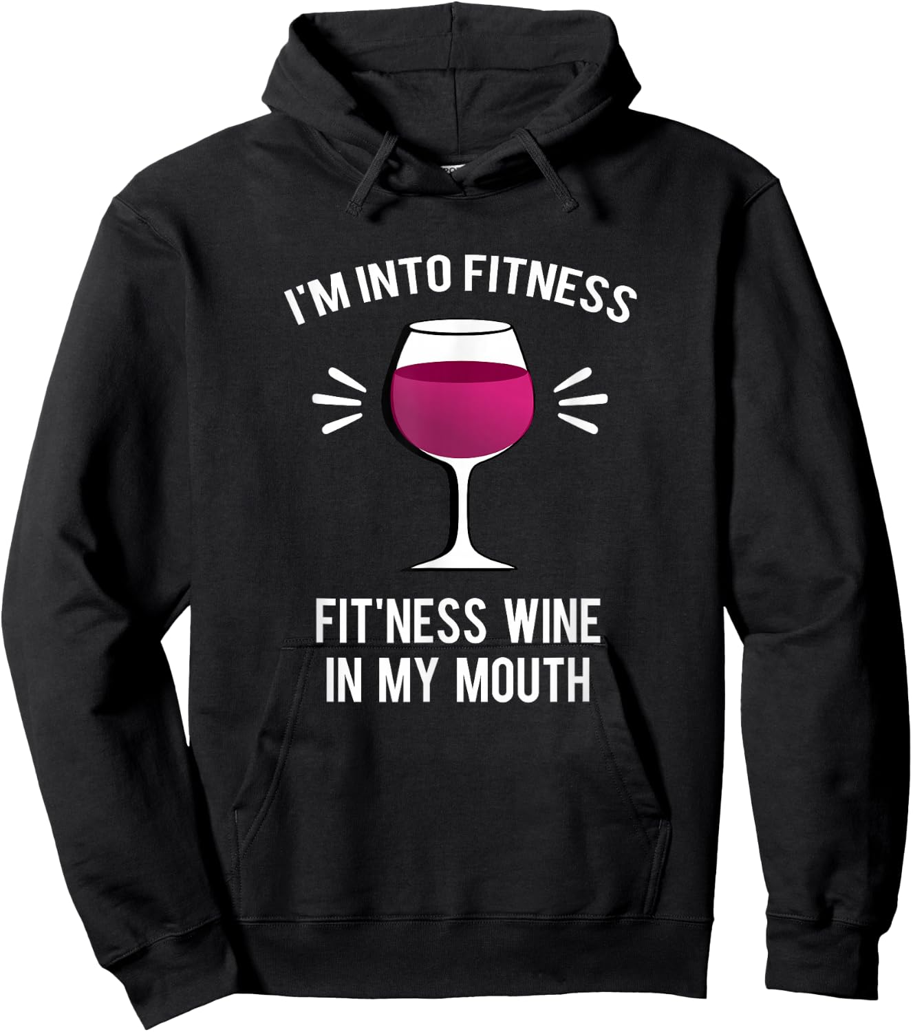 I'm Into Fitness Fit'ness Wine In My Mouth Funny Wine Gift Hoodie - Hoodie | Black