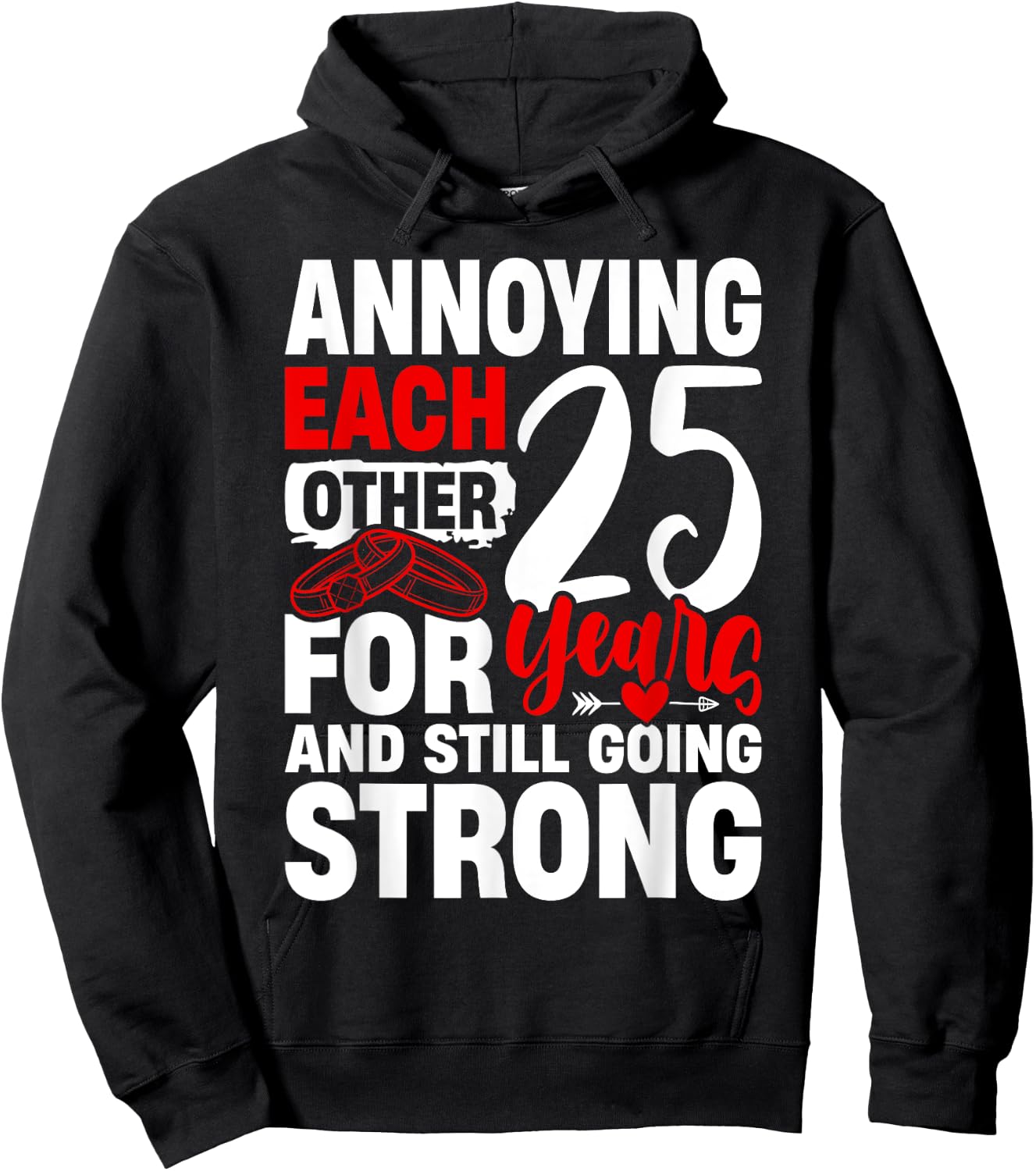 Annoying Each Other for 25 Years - 25th Wedding Anniversary Hoodie - Hoodie | Black