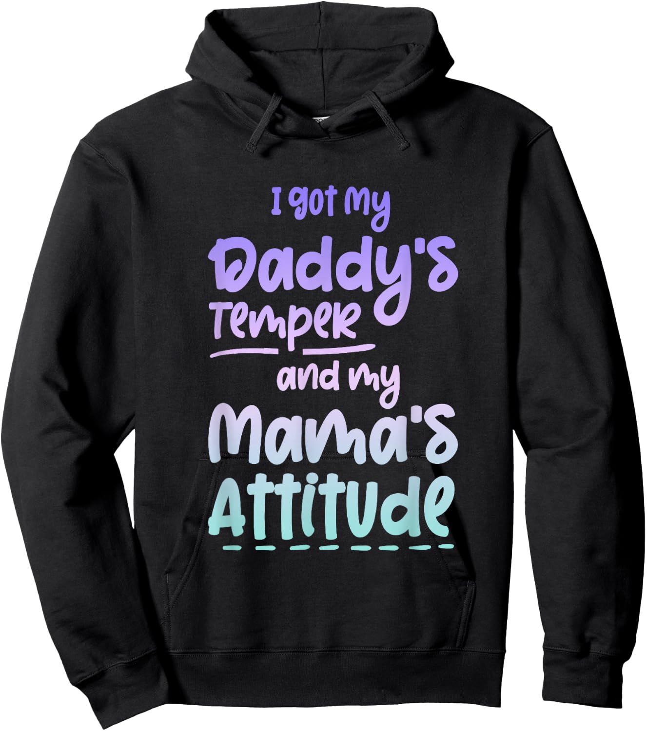 I Got My Daddy's Temper And My Mama's Attitude Hoodie - Hoodie | Black