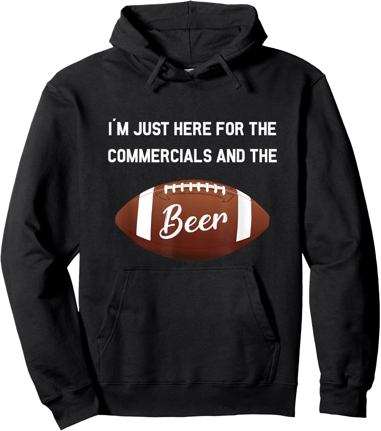 I'm Just Here For The Commercials And Beer Gift Football Hoodie - Hoodie | Black