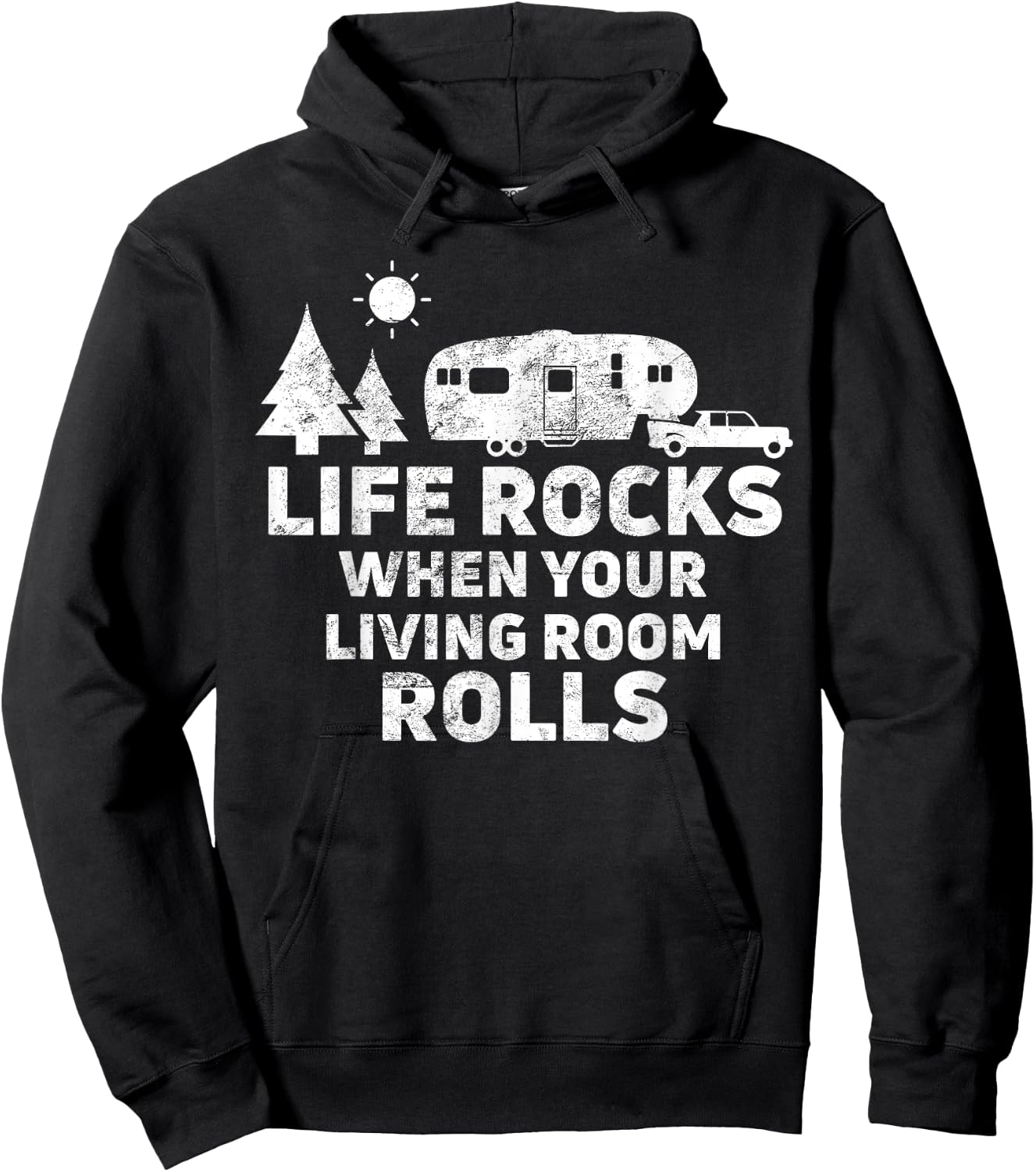Life Rocks When Your Living Room Rolls Camping Gift Hoodie - Hoodie | Black