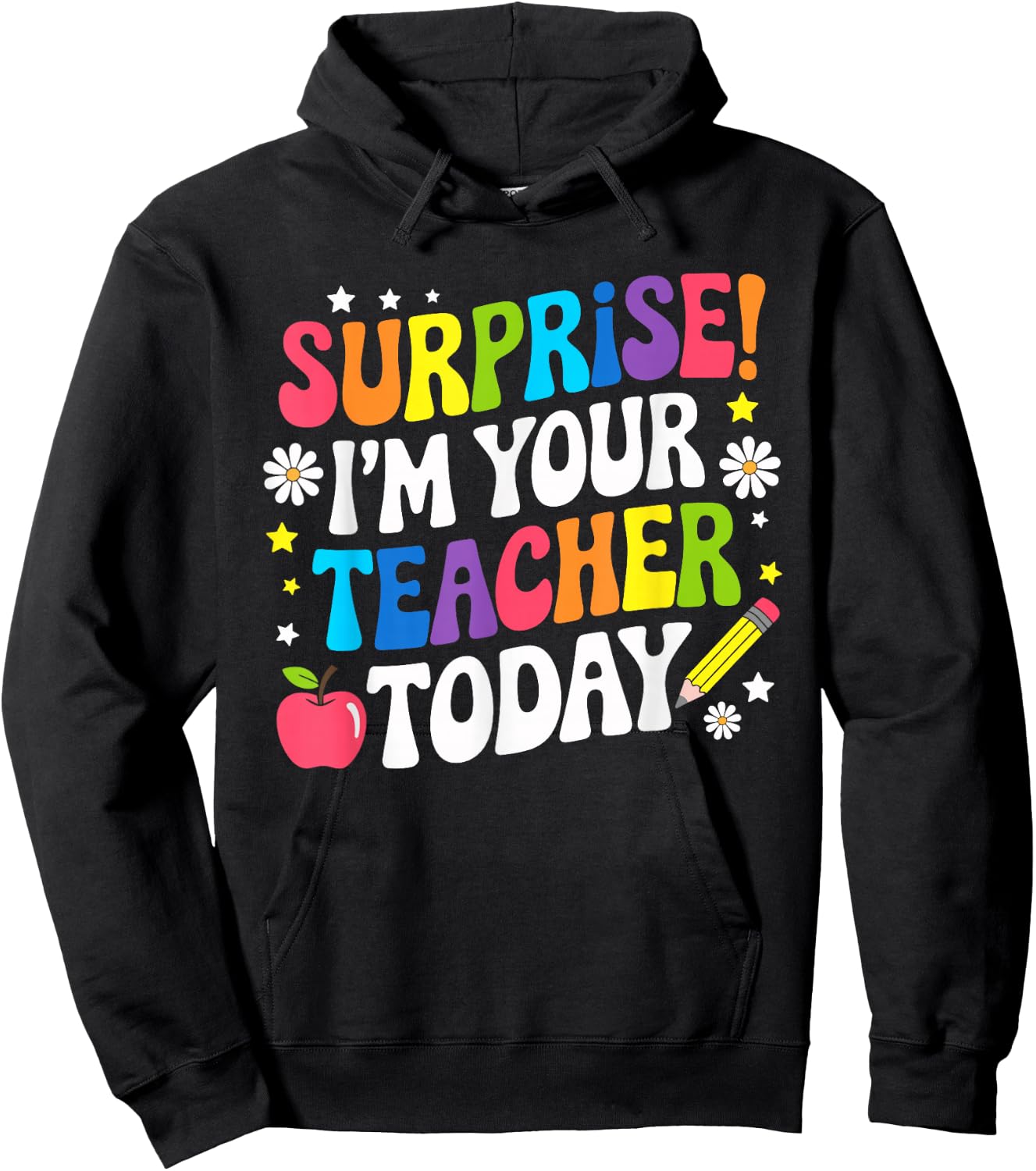 Surprise I'm Your Teacher Today Women Substitute Teacher Hoodie - Hoodie | Black