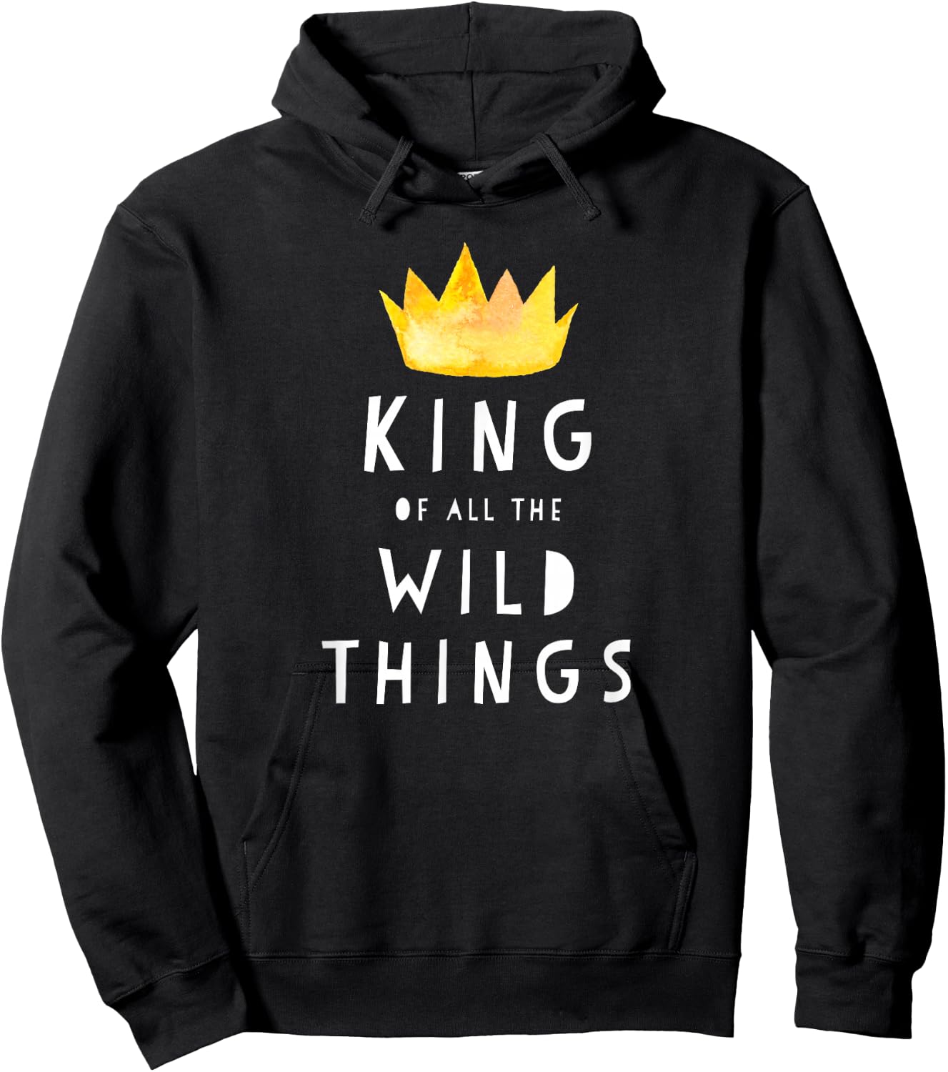 King Of All The Wild Things! Father Of Boys & Girls T Shirt Hoodie - Hoodie | Black
