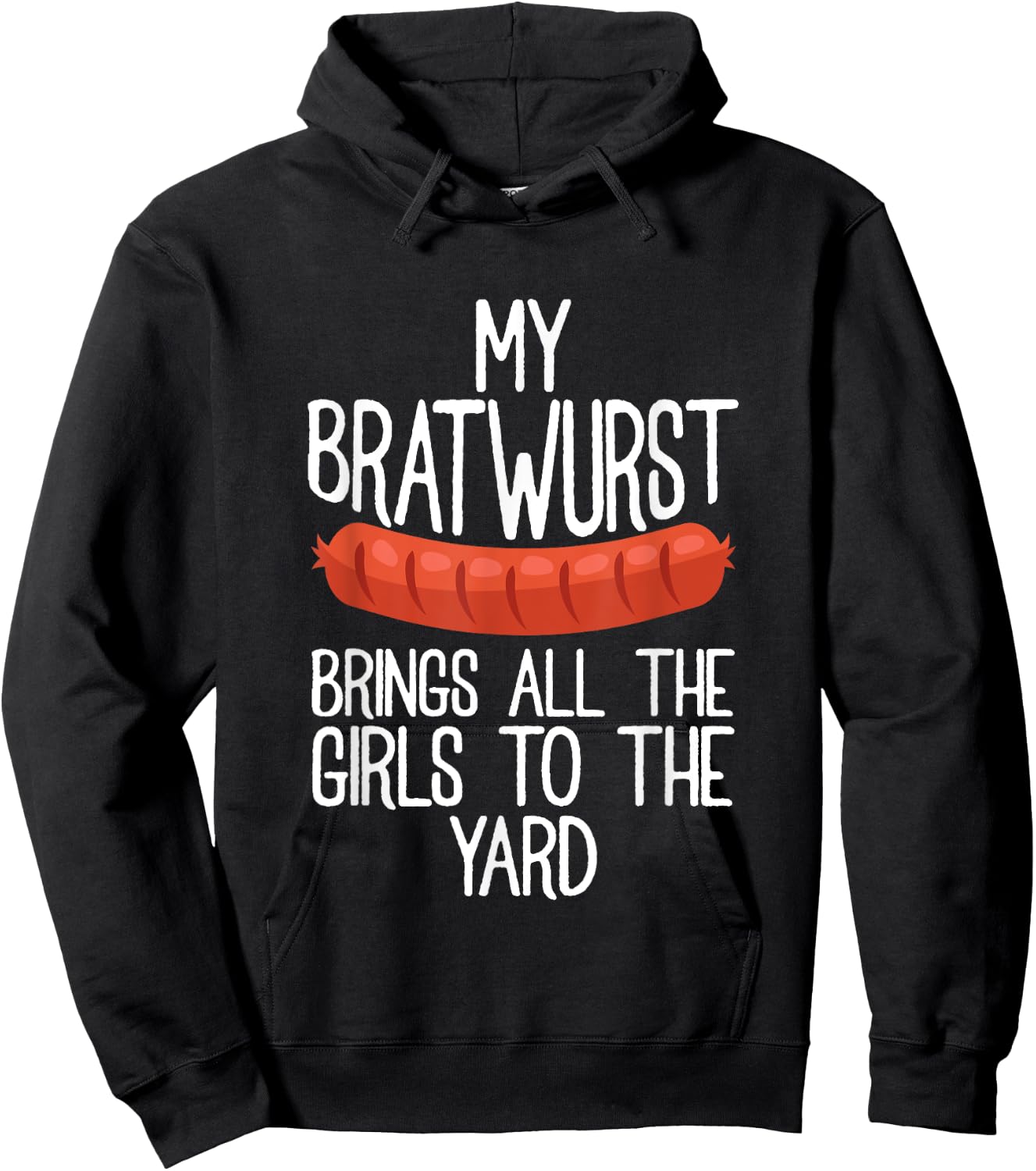 My Bratwurst Brings All The Girls To The Yard Sausage Gift Hoodie - Hoodie | Black