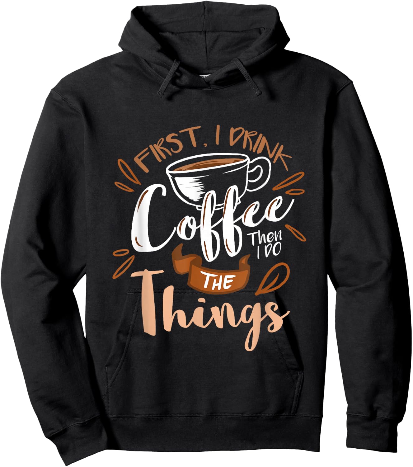 First I Drink The Coffee Then I Do The Things Barista Hoodie - Hoodie | Black