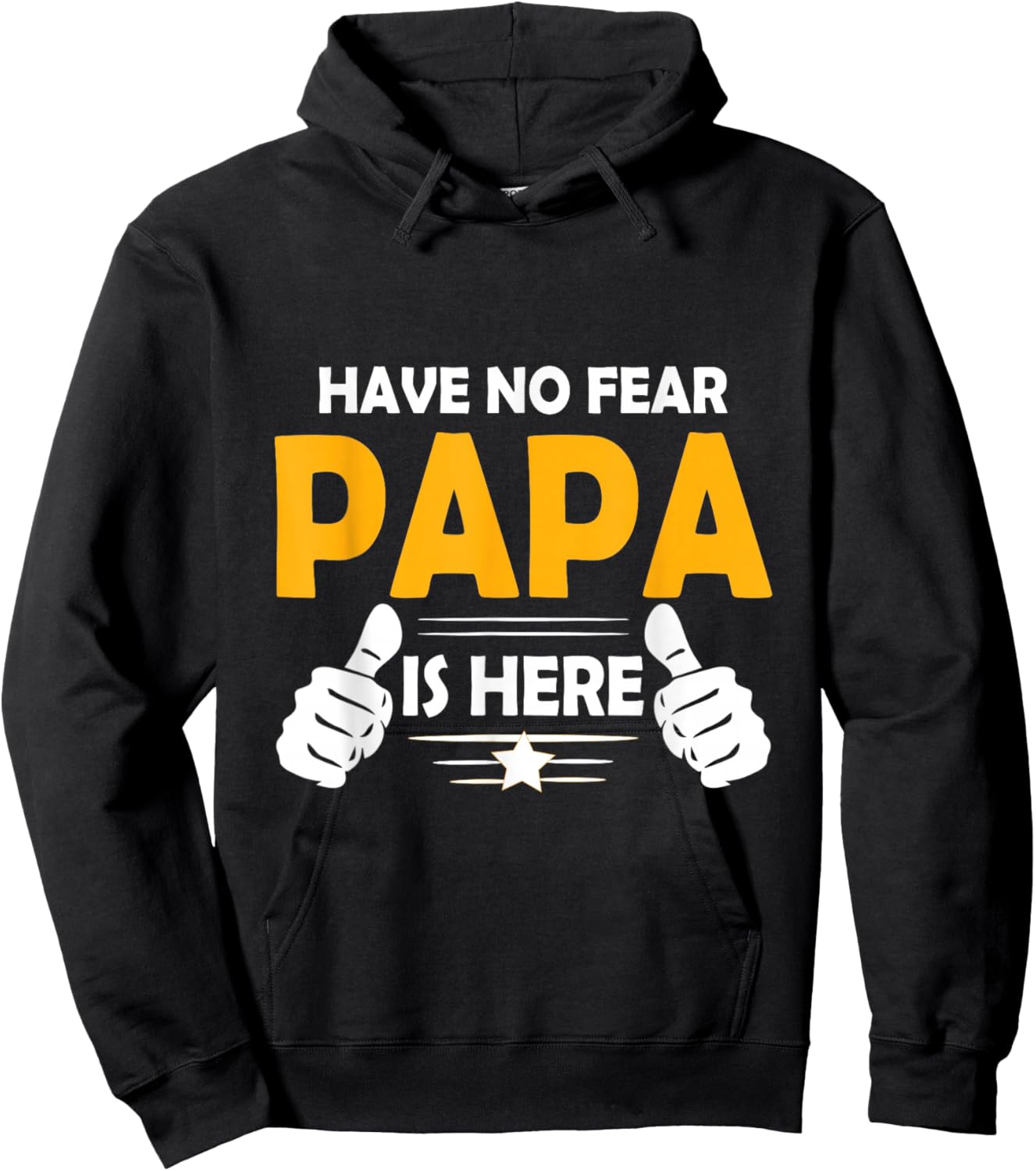 Have No Fear Papa is Here Hoodie - Hoodie | Black