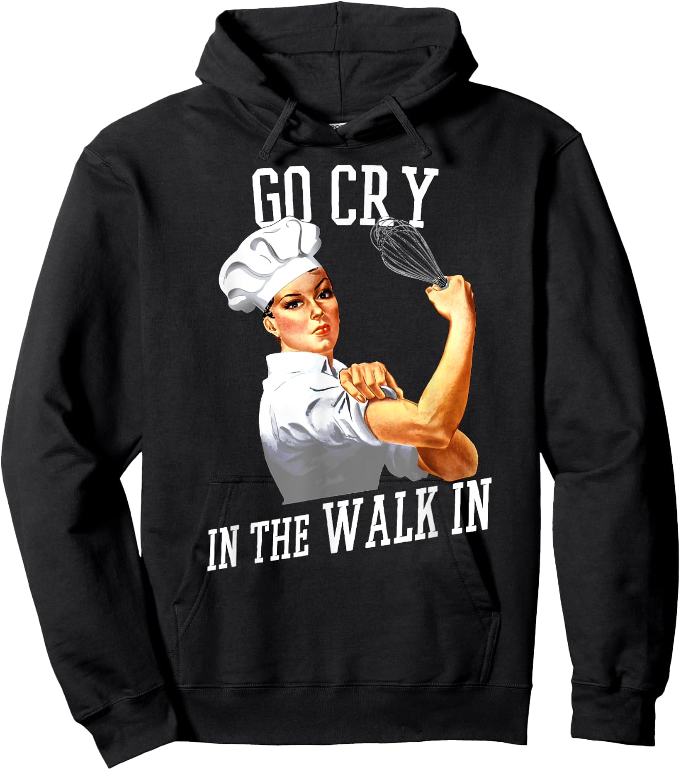 Retro Rosie Riveter Go Cry In The Walk In Funny Chef Hoodie - Hoodie | Black