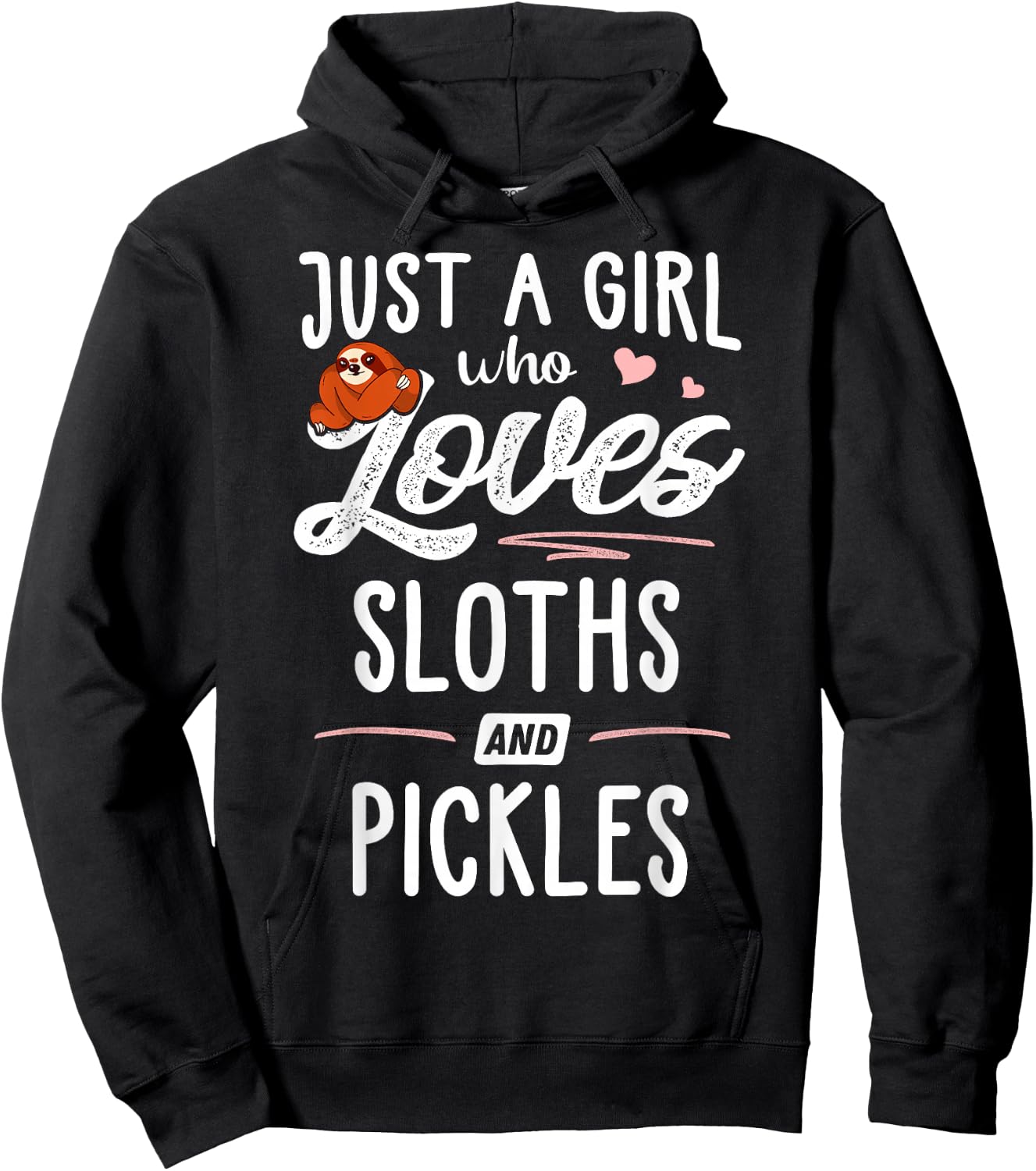 Just A Girl Who Loves Sloths And Pickles Gift Sloth Lover Hoodie - Hoodie | Black