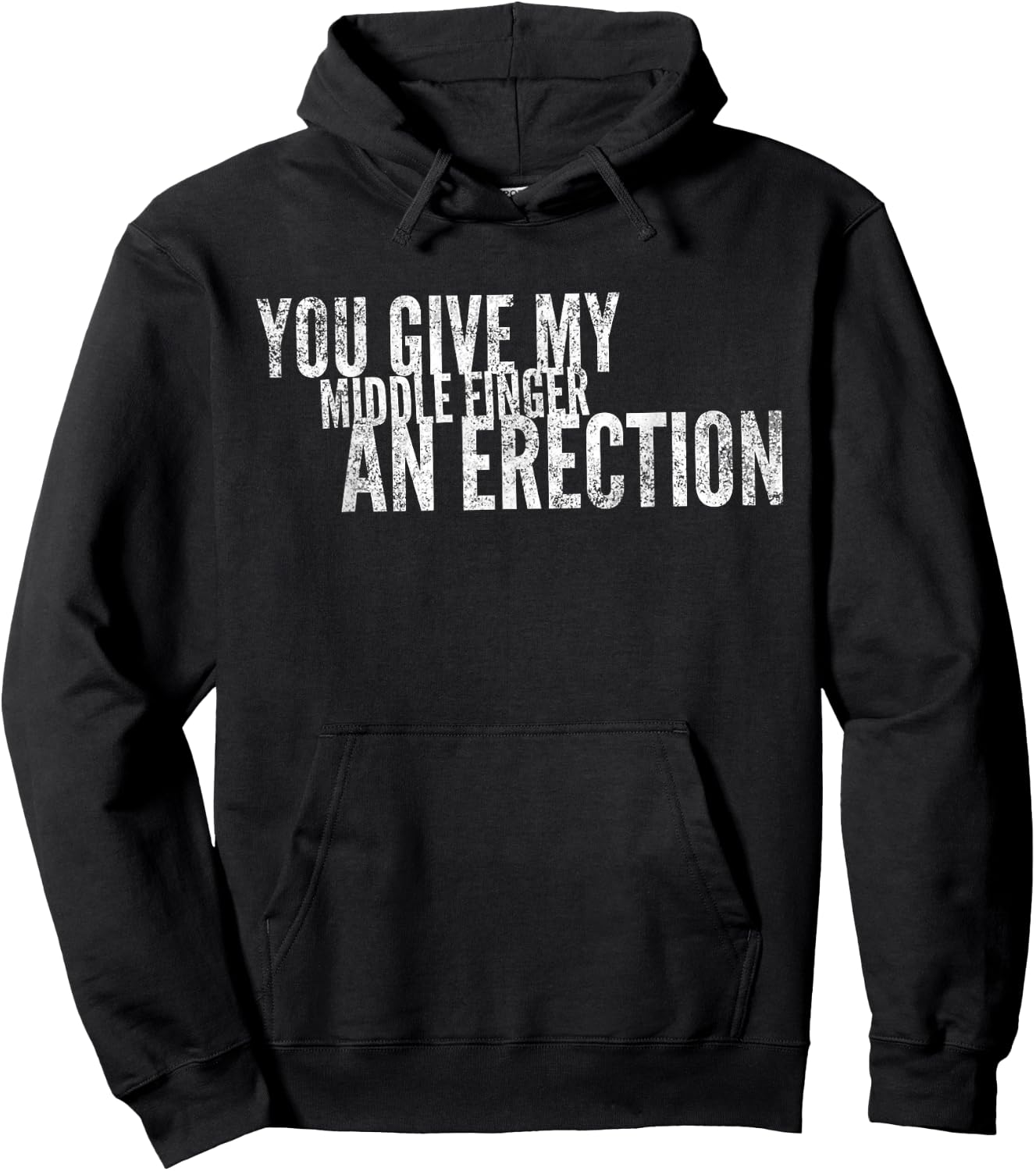 You Give My Middle Finger An Erection Angry Rage Funny Quote Hoodie - Hoodie | Black