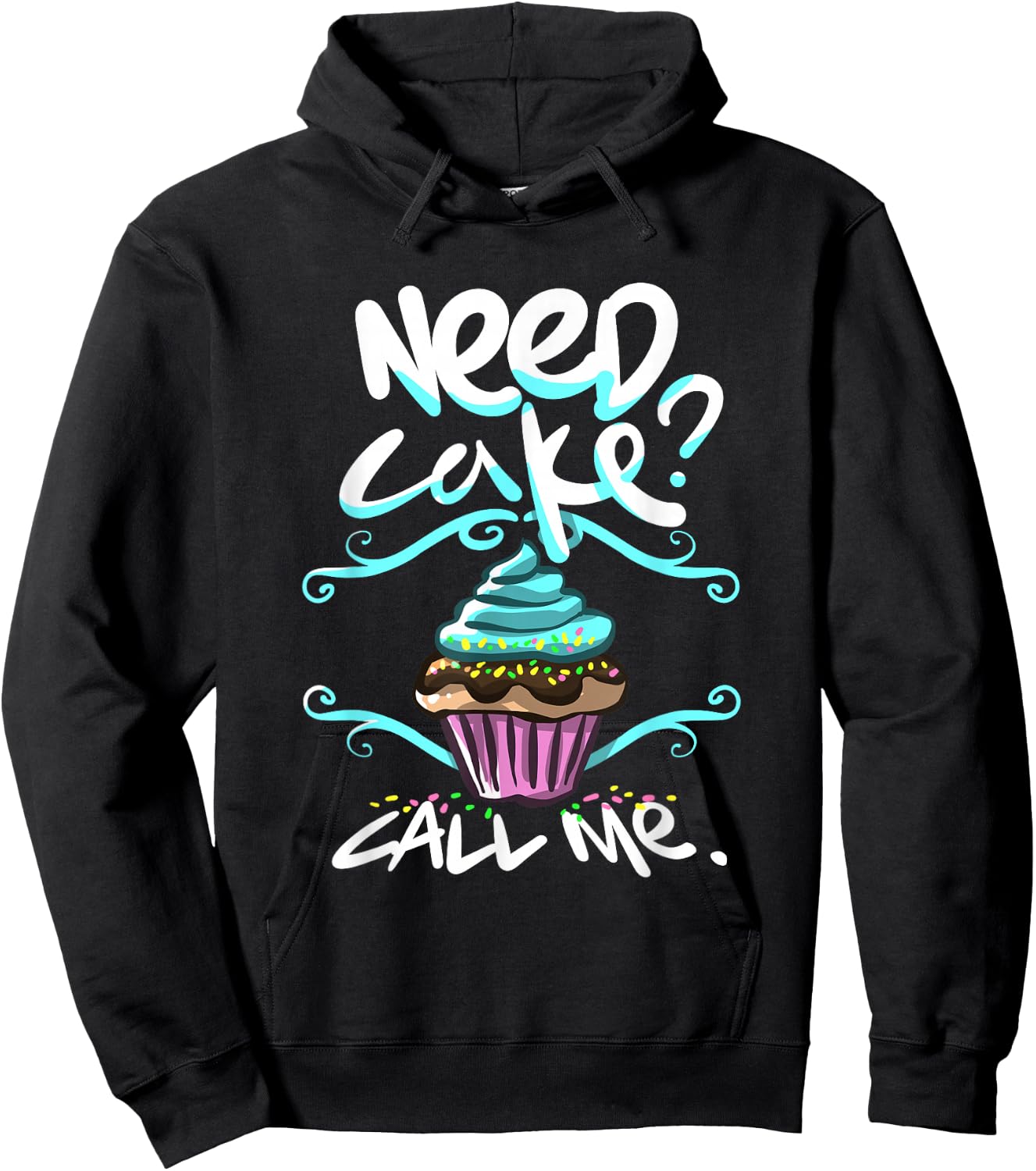 Need Cake, Call Me, Cupcake Bakers Food Chef T shirt Hoodie - Hoodie | Black