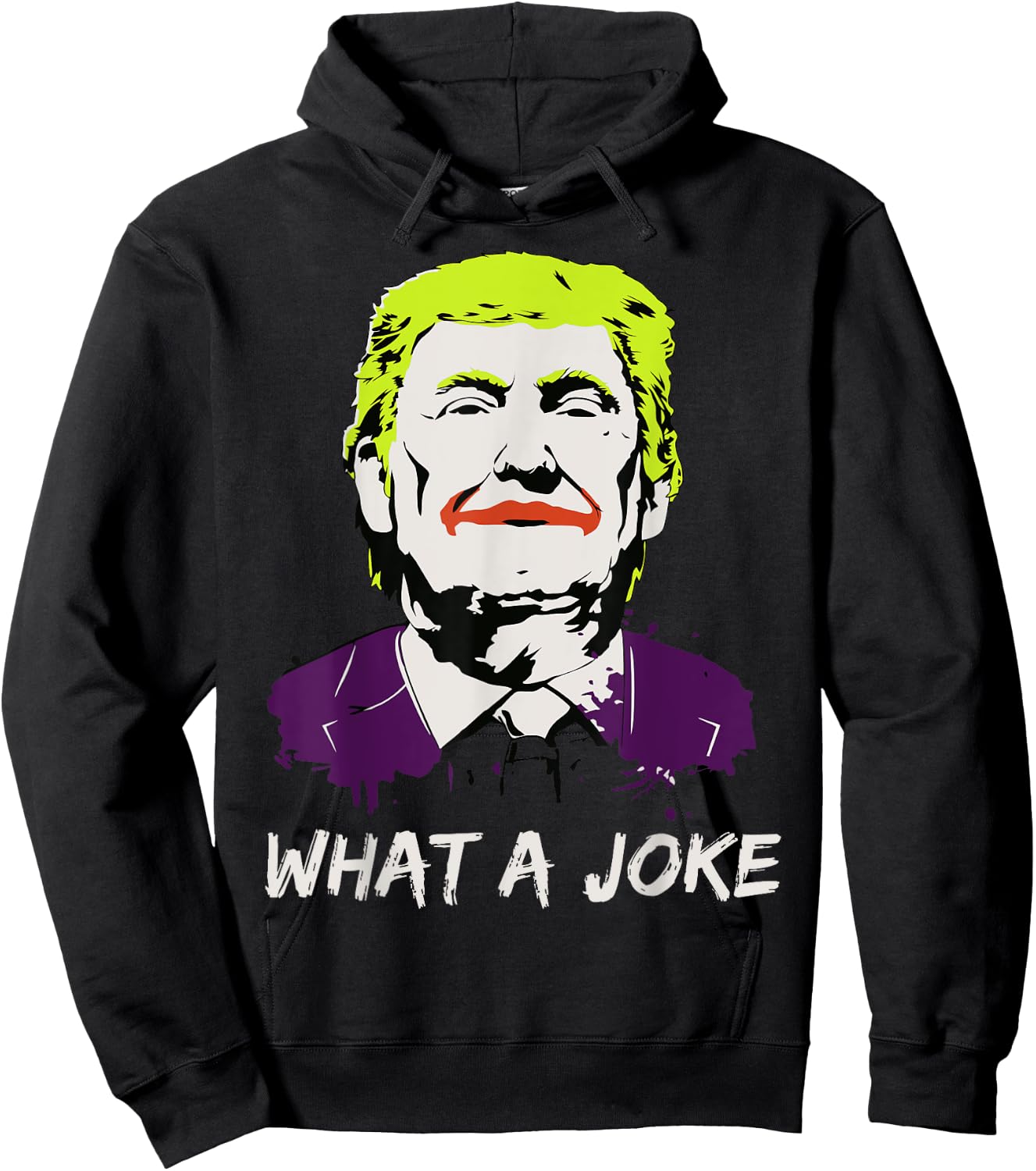What A Joke Anti Trump Funny Political Clown Joker Shirt Hoodie - Hoodie | Black
