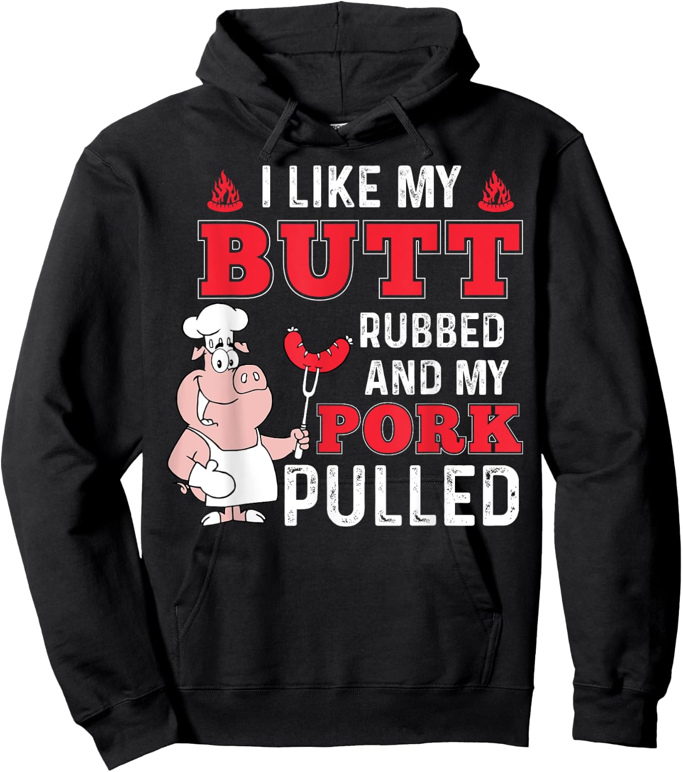 I Like My Butt Rubbed and My Pork Pulled - Funny BBQ Hoodie - Hoodie | Black