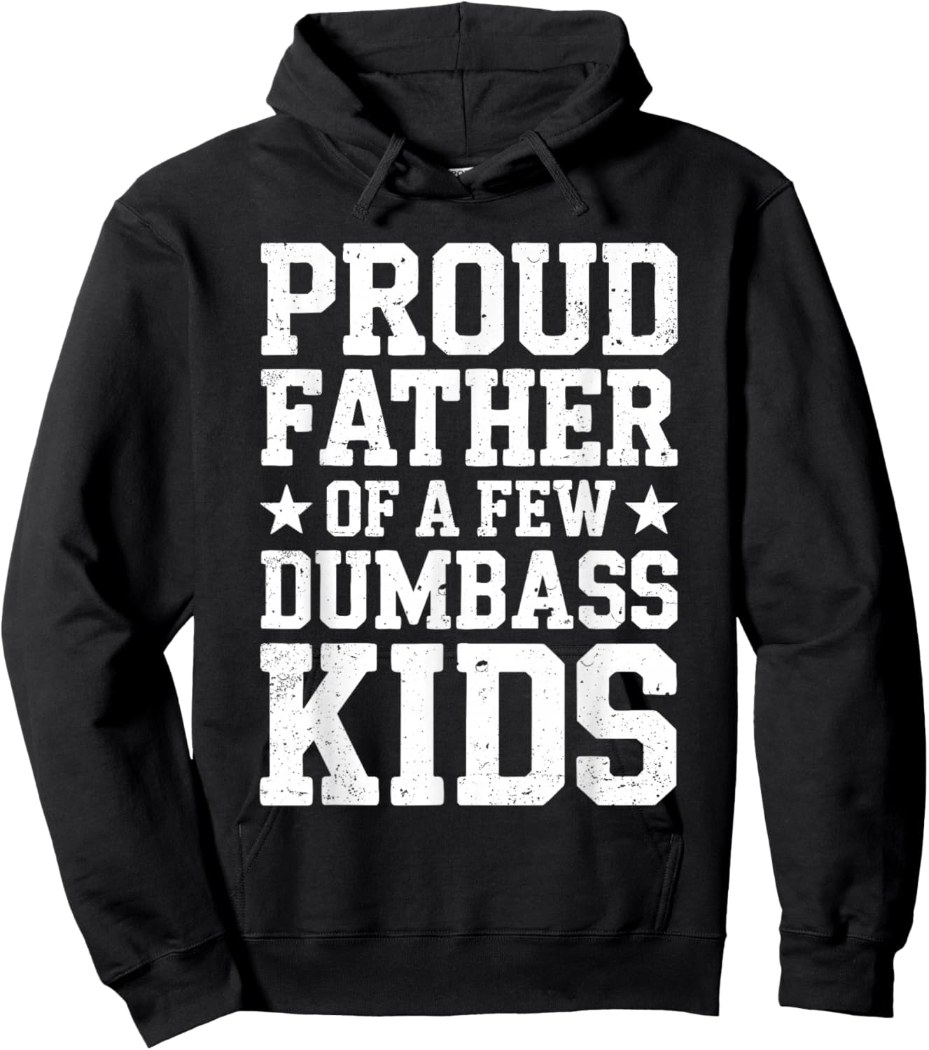 Proud Father Of A Few Dumbass Kids Shirt Funny Fathers Day Hoodie - Hoodie | Black