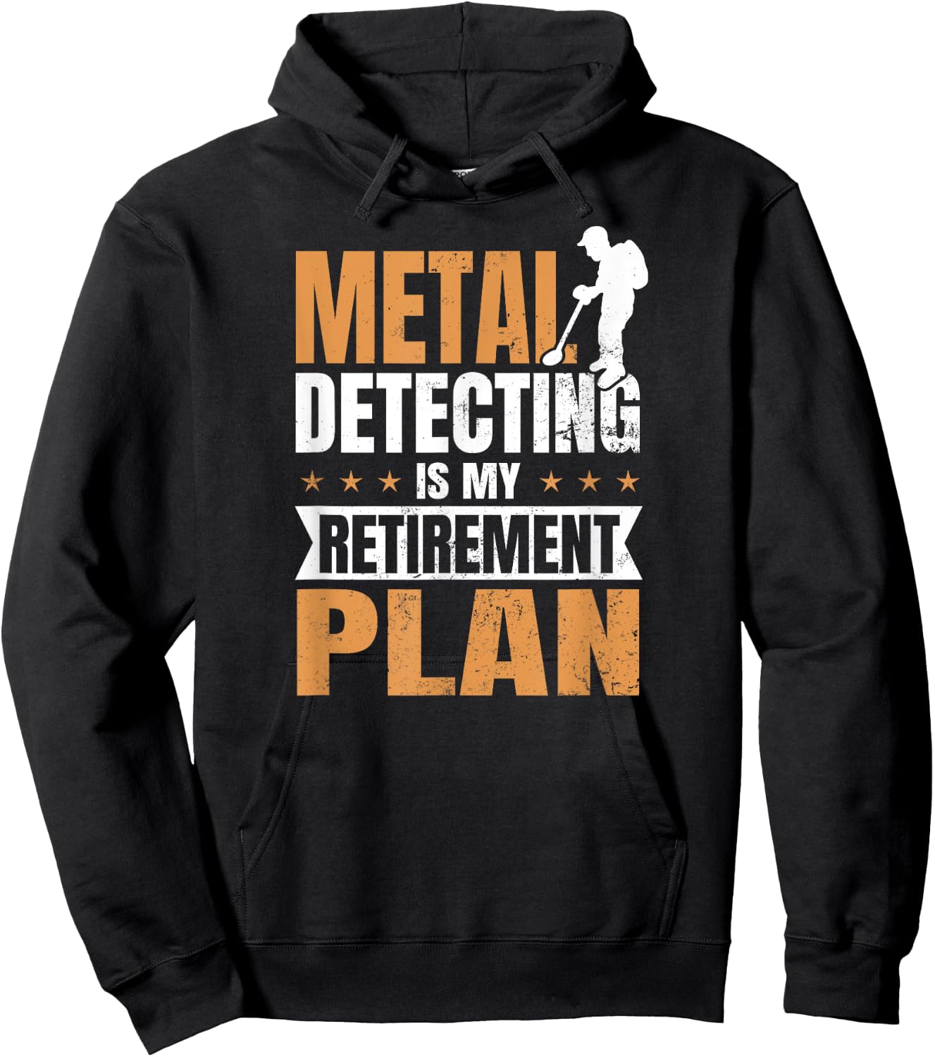 Metal Detecting Design Is My Retirement Plan Gift Hoodie - Hoodie | Black