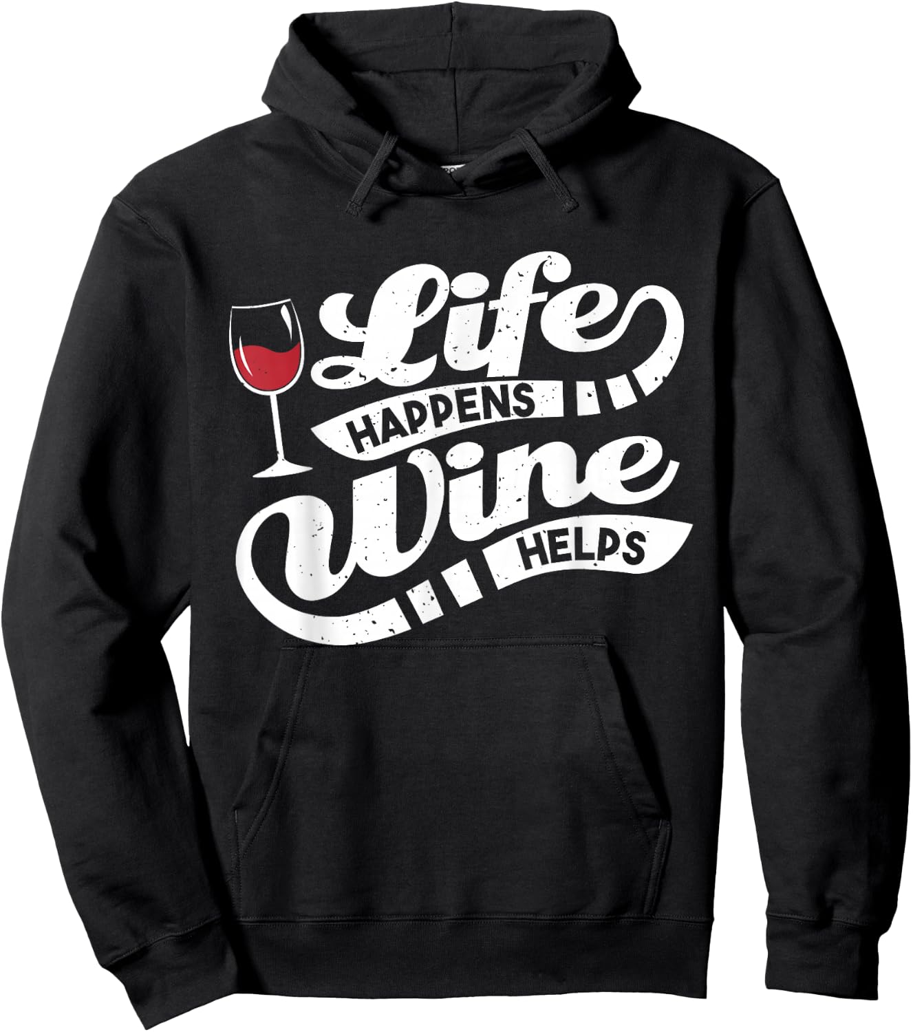Life Happens Wine Helps - Funny Wine Quote Hoodie - Hoodie | Black
