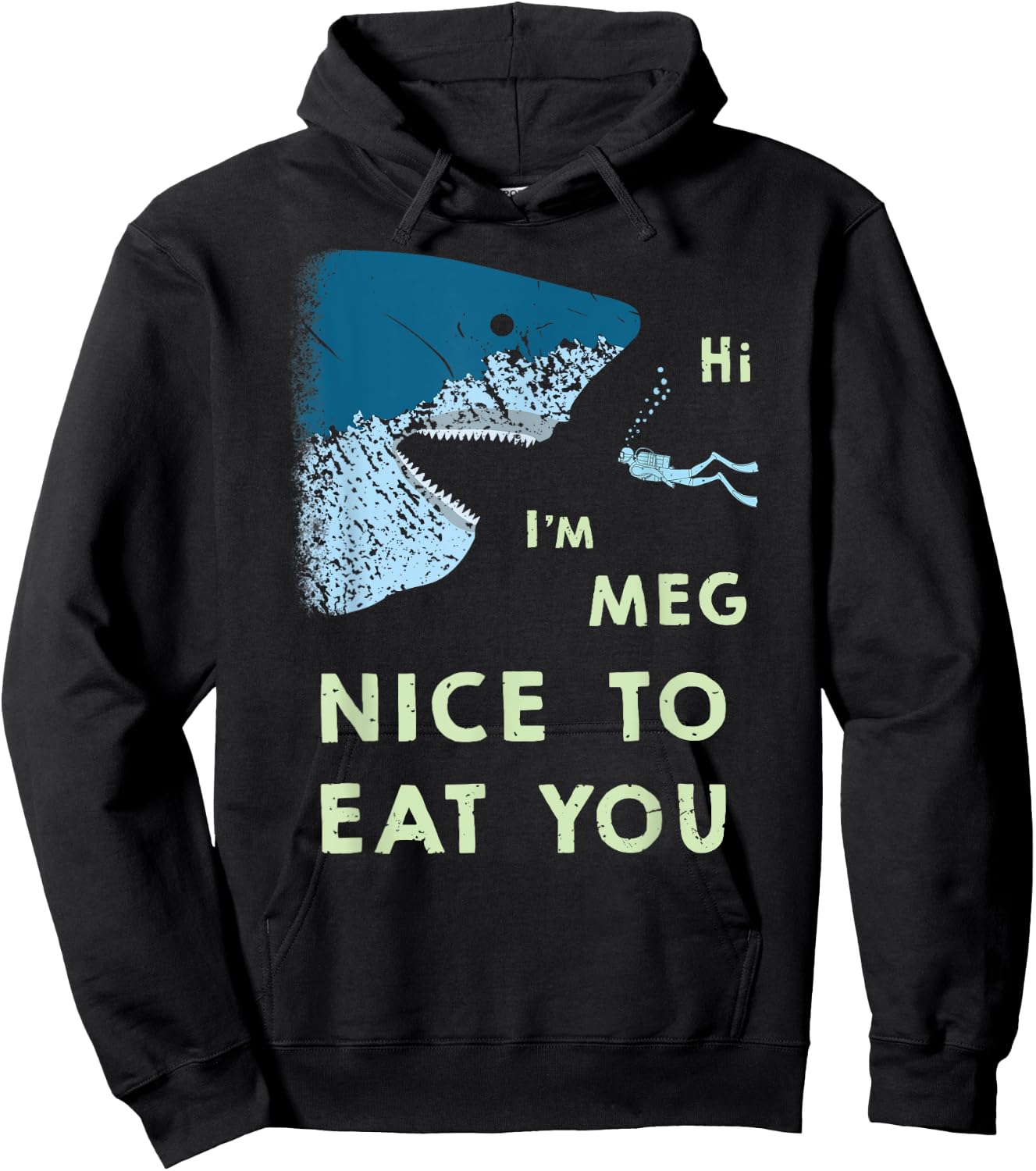 Megalodon | Funny Nice to Eat You Meg Shark T Shirt Hoodie - Hoodie | Black