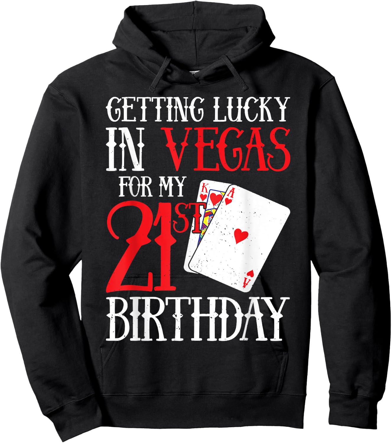 Getting Lucky in Las Vegas - Finally 21 - 21st Birthday Hoodie - Hoodie | Black