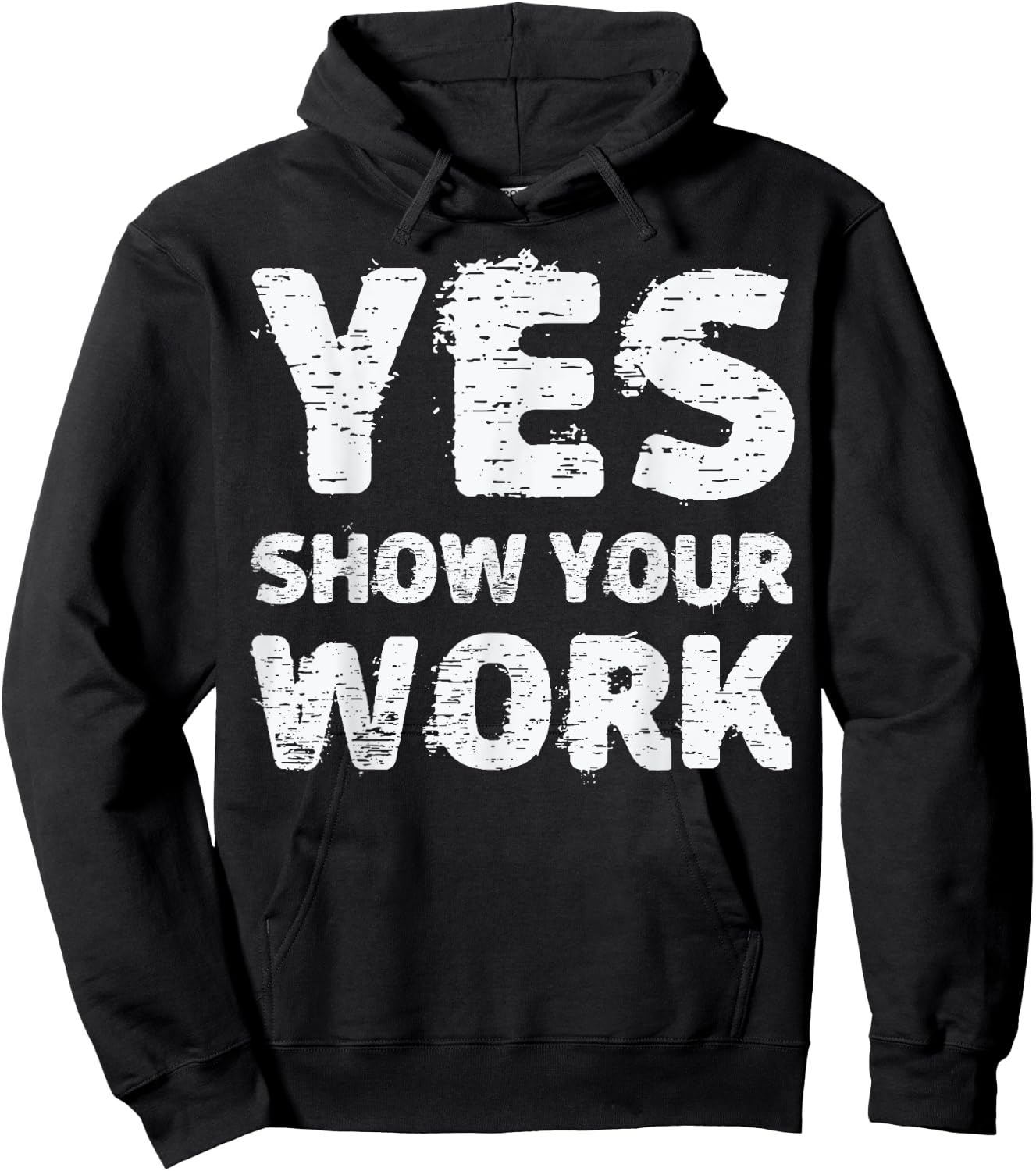 Yes Show Your Work Gteat Testing Math Teacher Gift Hoodie - Hoodie | Black
