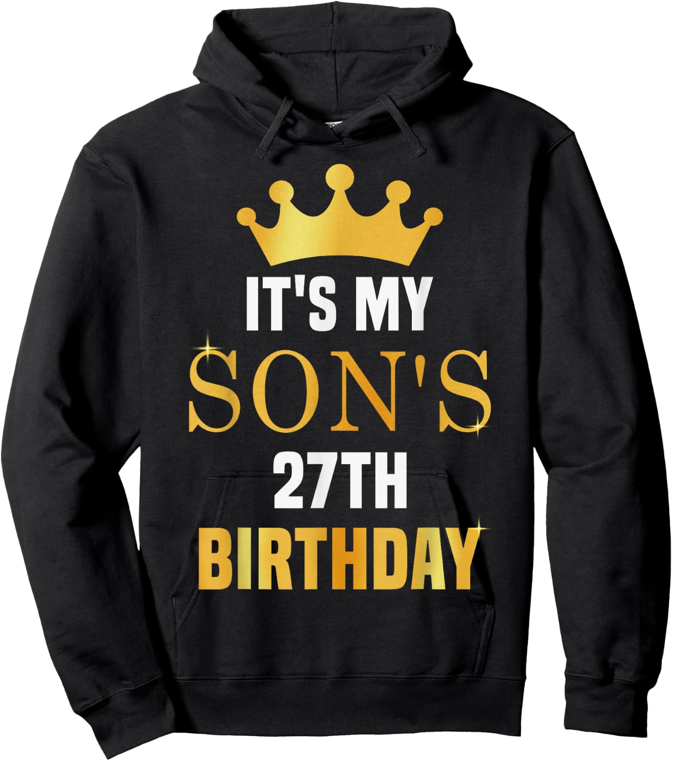 Its My Son's 27th Birthday 27 Years Old Golden Bday Hoodie - Hoodie | Black
