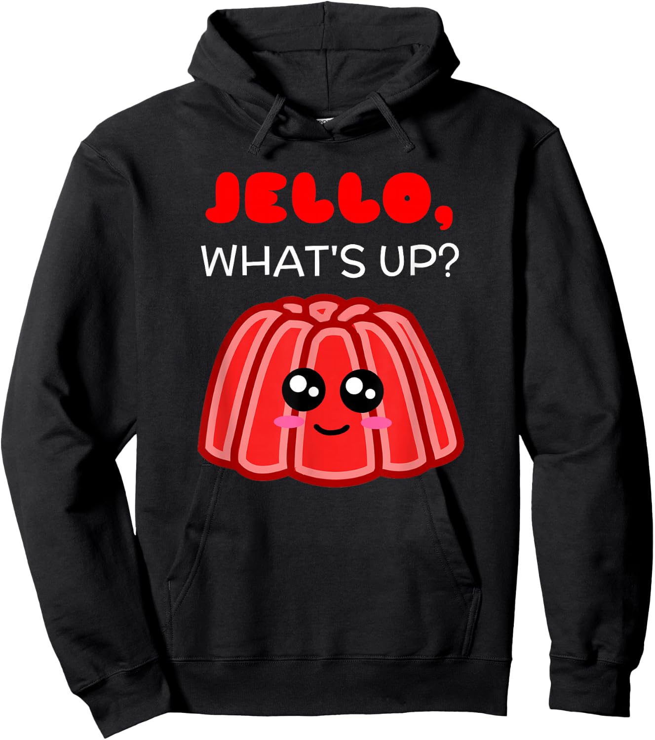Jello What's Up - Cute Gelatine Pun Hoodie - Hoodie | Black