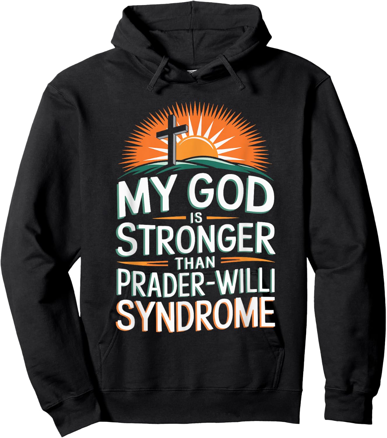 My God Is Stronger Than Prader Willi Syndrome Hoodie - Hoodie | Black
