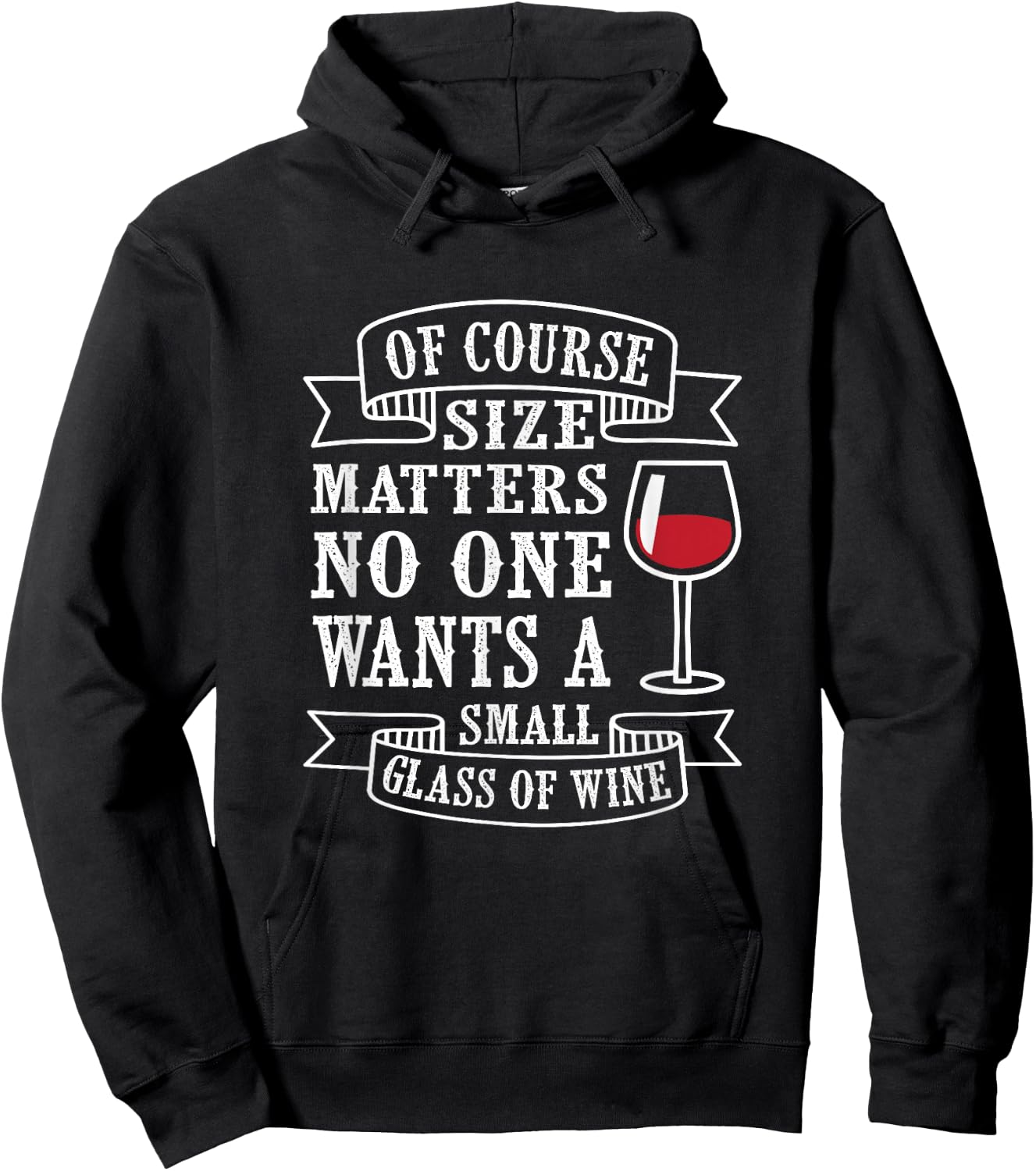 Of course size matters, no one wants a small glass of wine Hoodie - Hoodie | Black