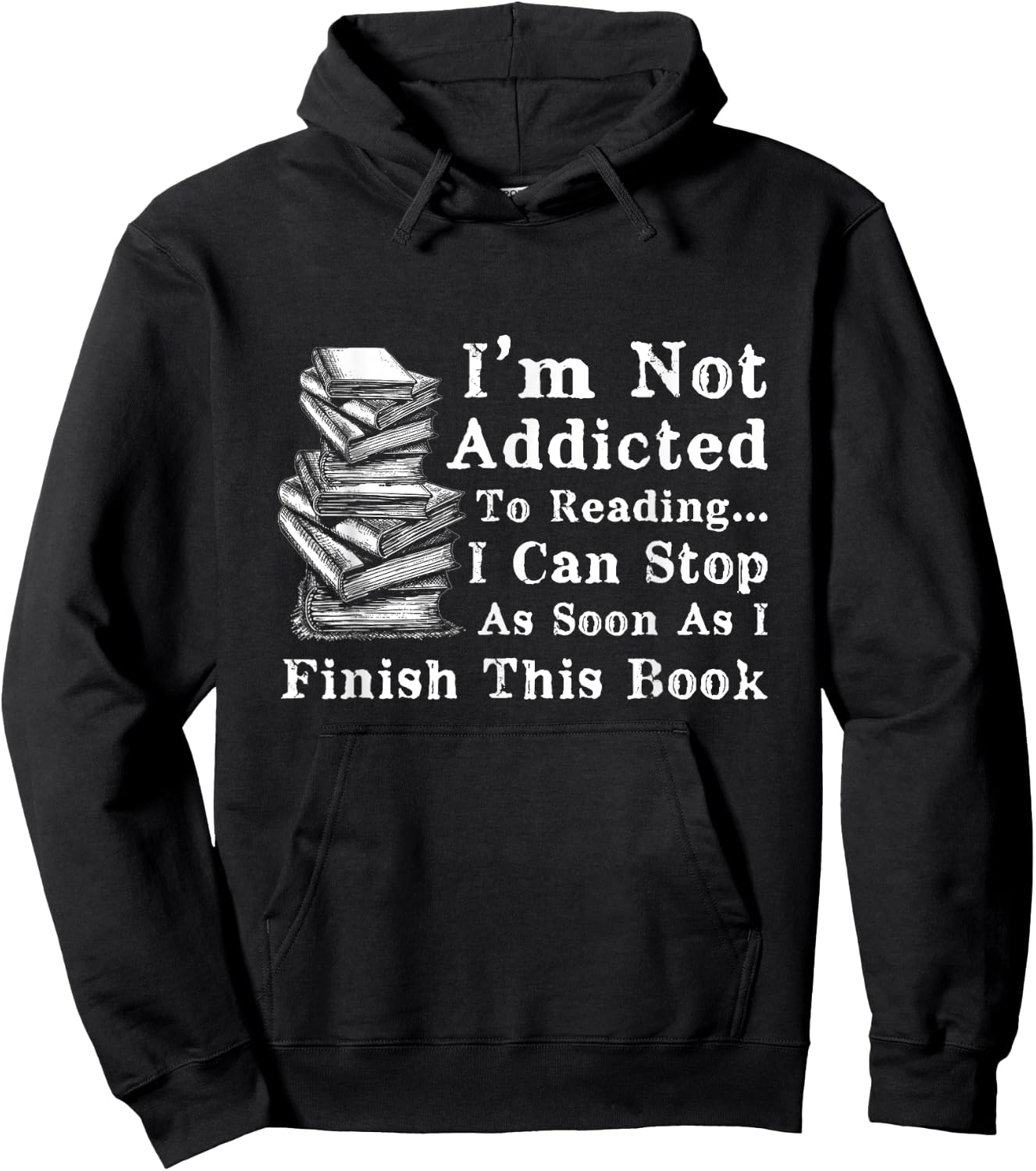 I'm Not Addicted to Reading Funny Book Lovers Hoodie - Hoodie | Black