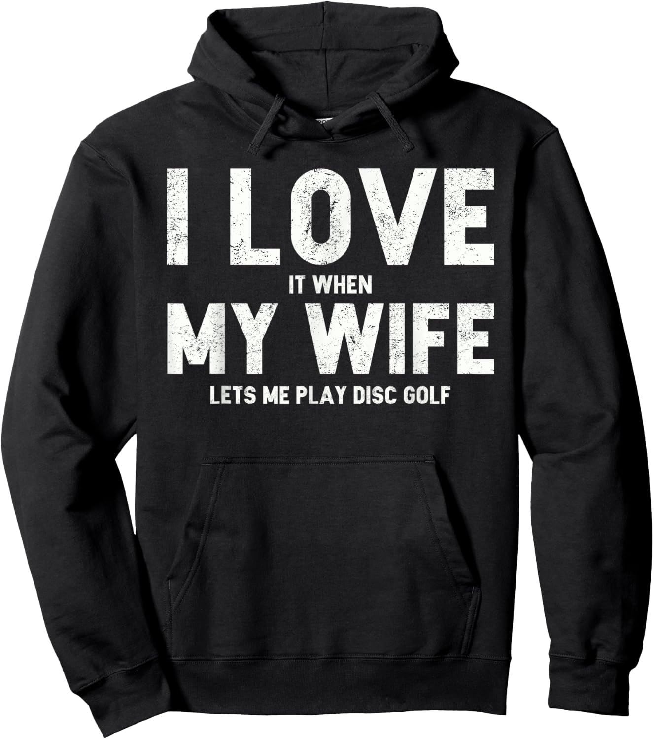 I Love it When My Wife Lets Me Play Disc Golf Hoodie - Hoodie | Black