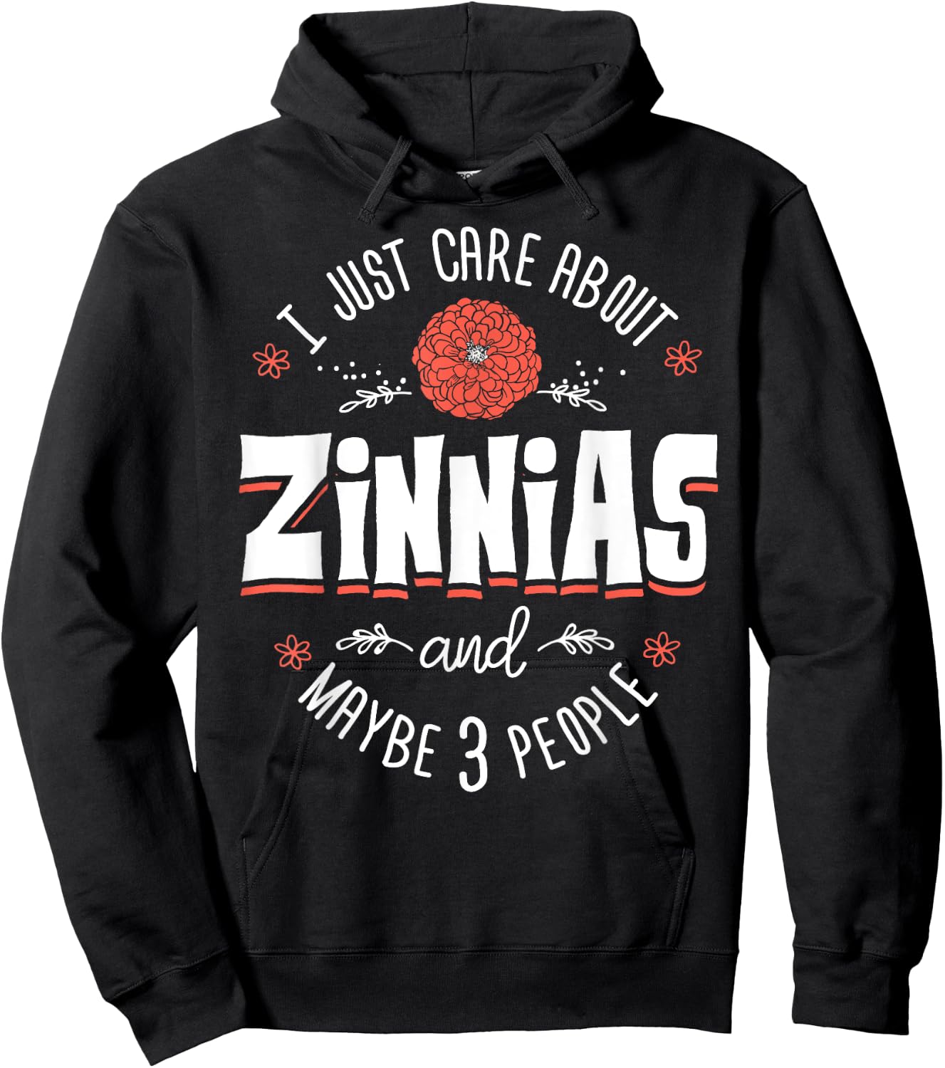 Zinnias Flower - I Just Care About Zinnias Hoodie - Hoodie | Black