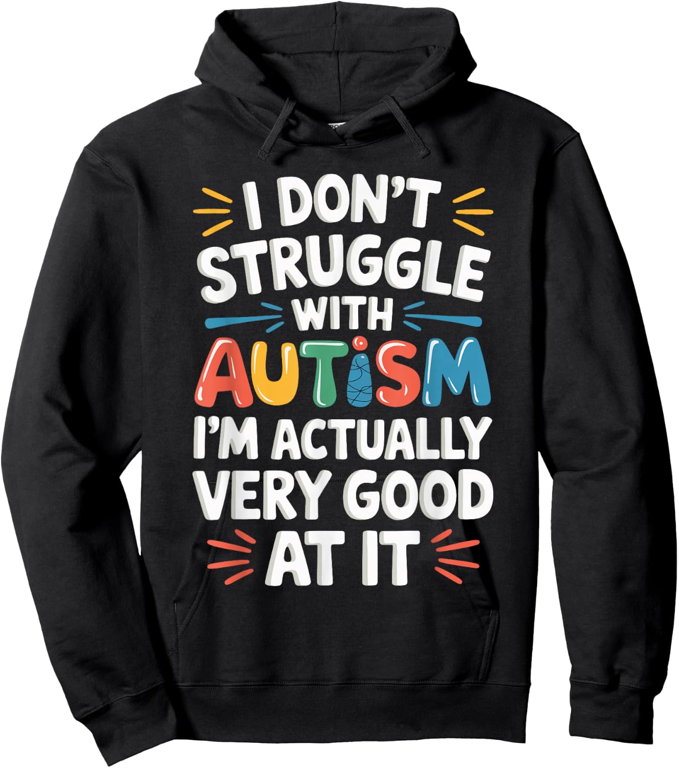 I Don't Struggle With Autism I'm Actually Very Good At It Hoodie - Hoodie | Black
