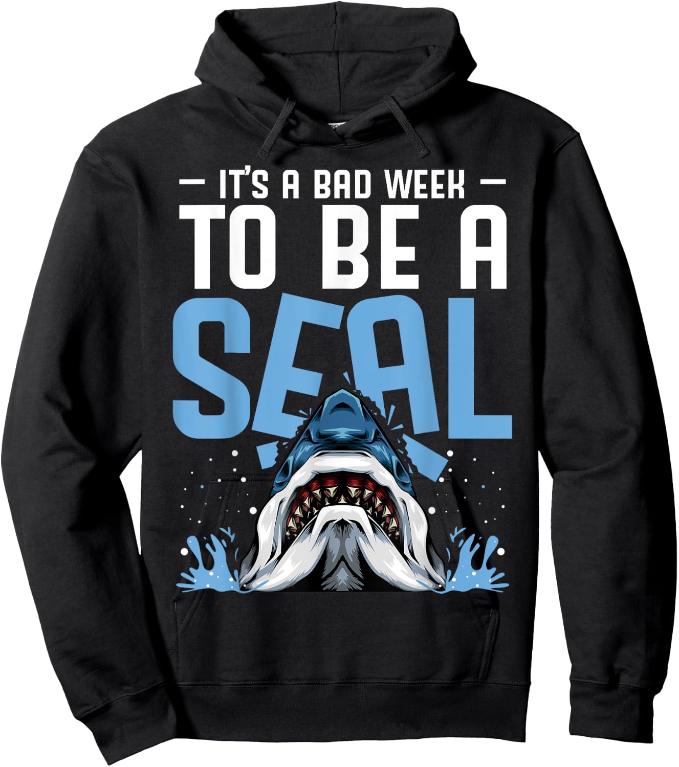 It's A Bad Week To Be A Seal Shark Funny Saying Hoodie - Hoodie | Black