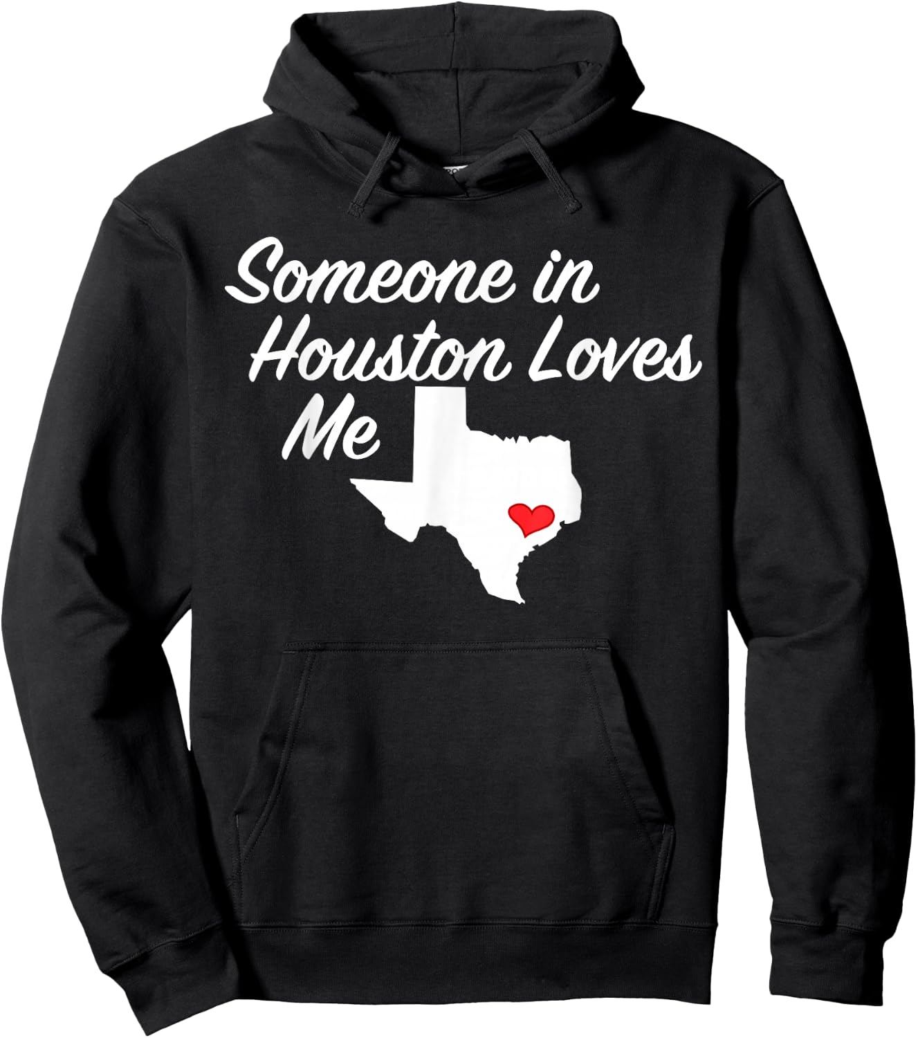 Someone in Houston Loves Me | Texas Precious Gift Hoodie - Hoodie | Black
