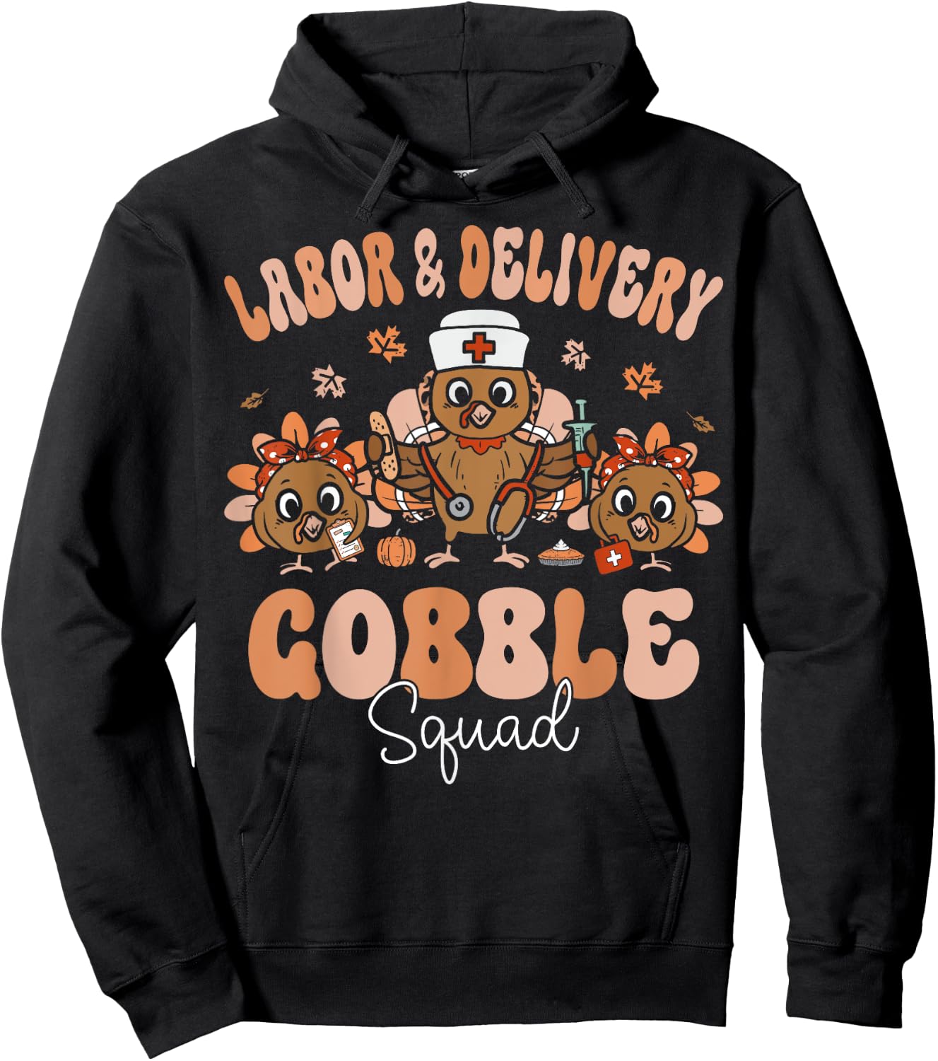Labor & Delivery Turkey Gobble Squad L&D Nurse Thanksgiving Hoodie - Hoodie | Black