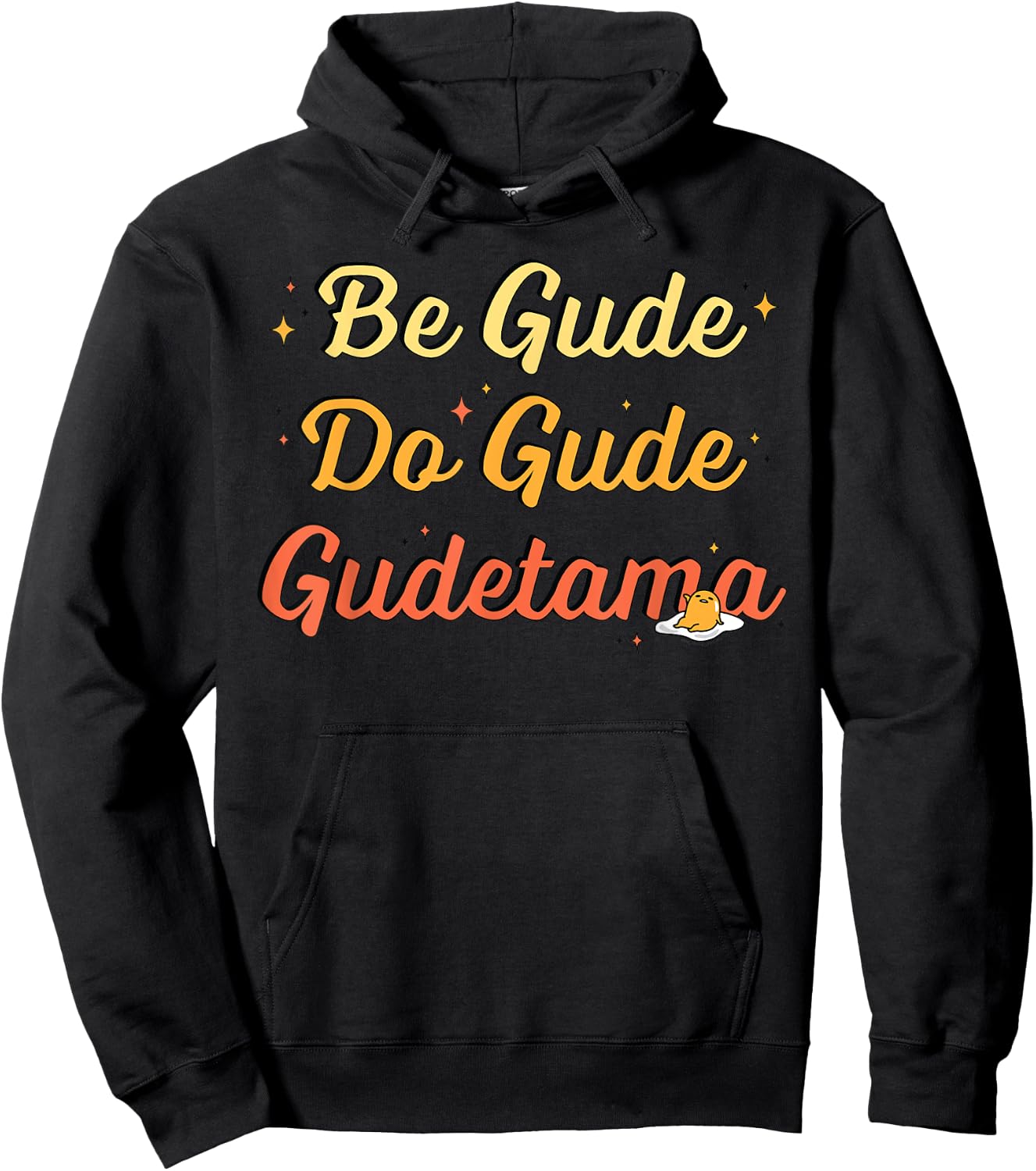 Gudetama The Lazy Egg "Be Gude Do Gude" Be Good Do Good Hoodie - Hoodie | Black