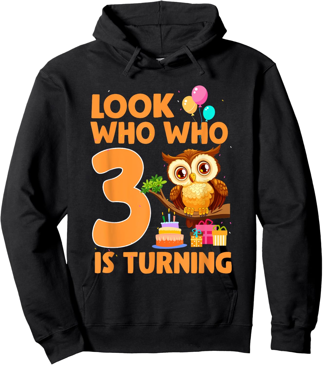 Look Who Who Is Turning 3 Year Old Birthday Owl Theme 3rd Hoodie - Hoodie | Black