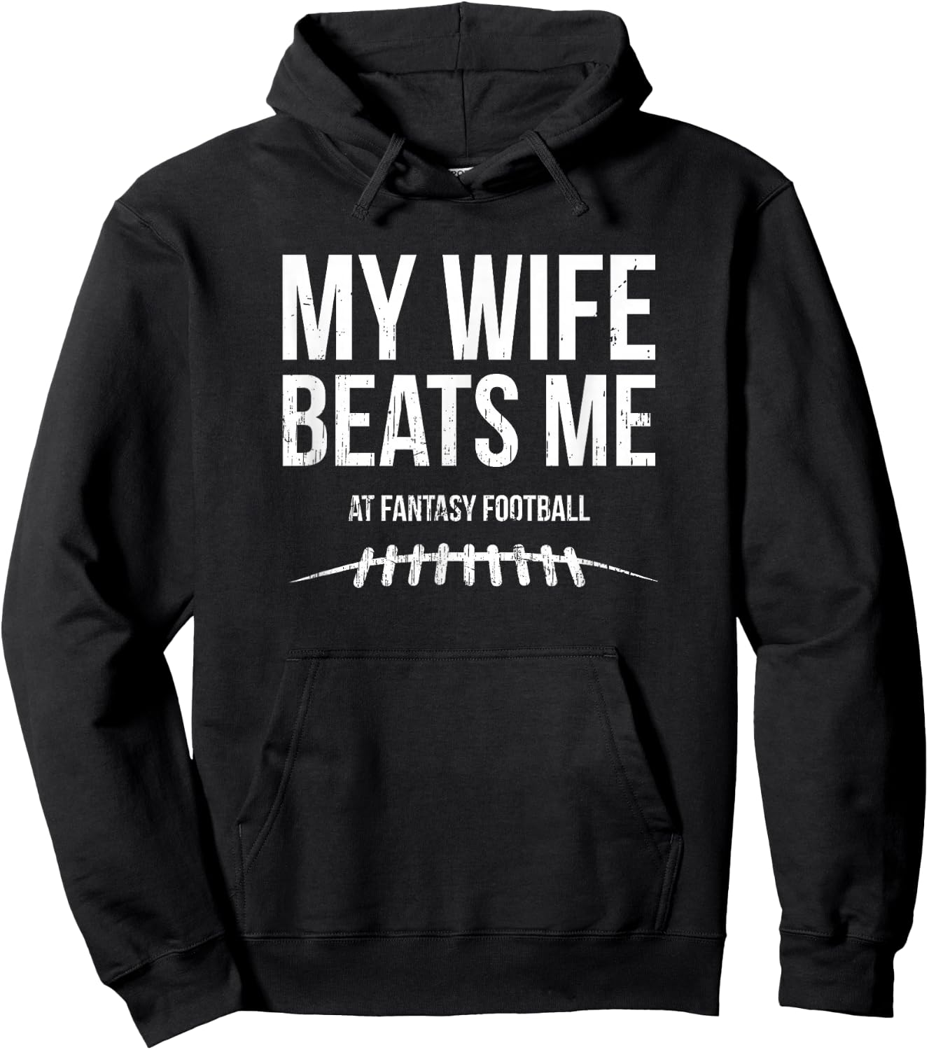 My Wife Beats Me at Fantasy Football - Funny Hidden Message Hoodie - Hoodie | Black