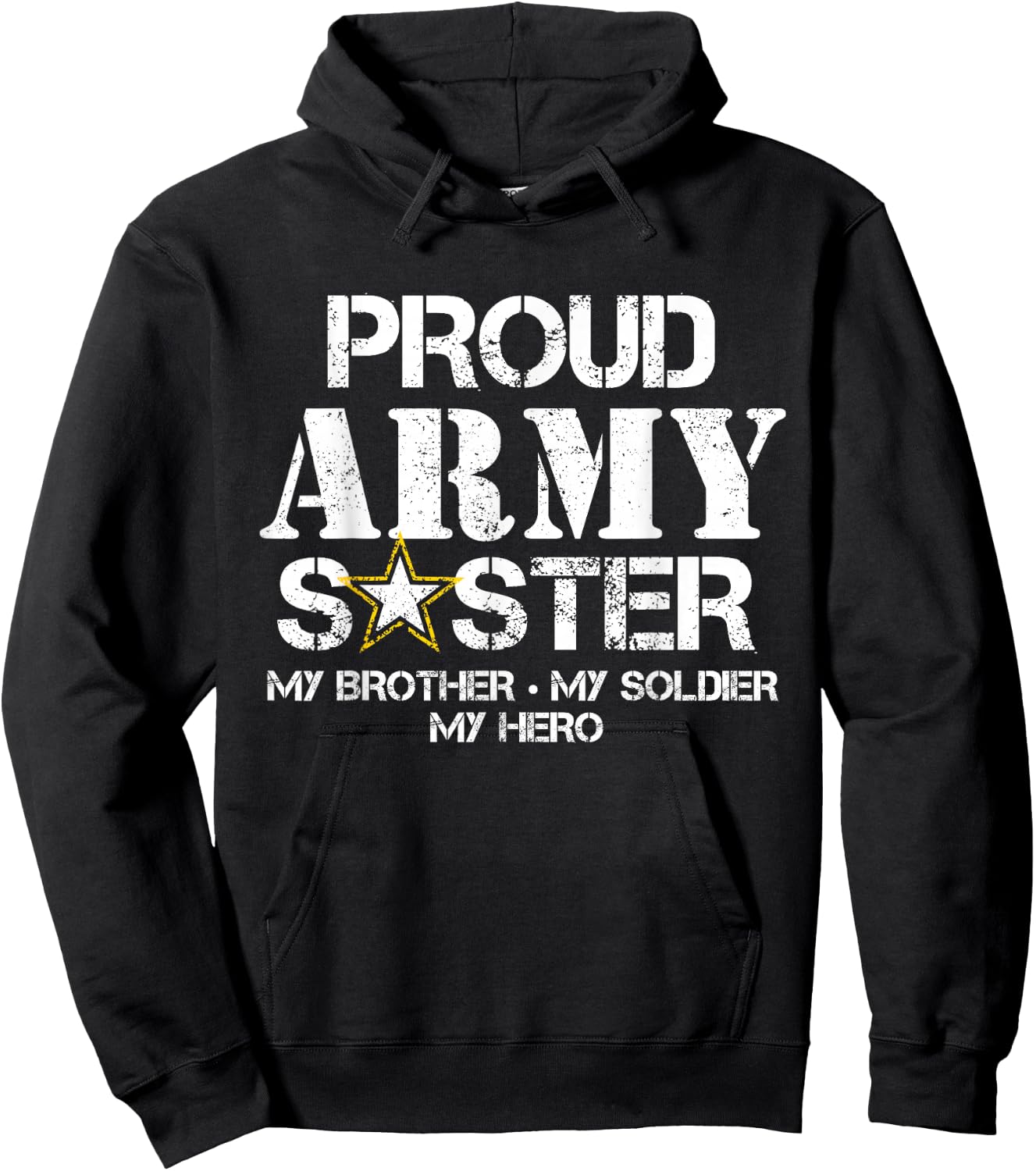 Proud Army Sister T Shirt Military Sister My Soldier My Hero Hoodie - Hoodie | Black