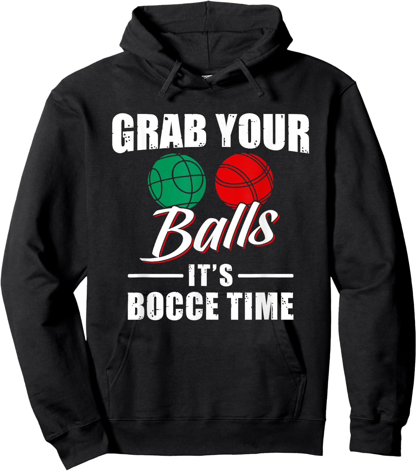 Grab Your Balls It's Bocce Time Team Ball Player Funny Gift Hoodie - Hoodie | Black