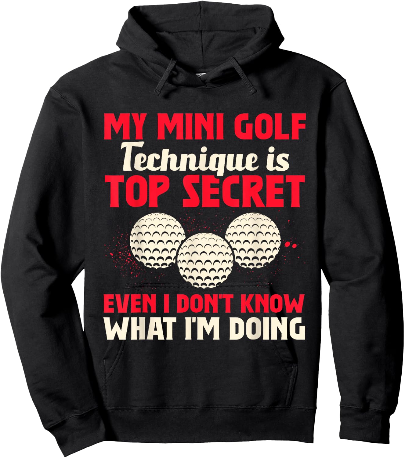 My Mini Golf Technique Is Top Secret Miniature Golf Hoodie - Hoodie | Black