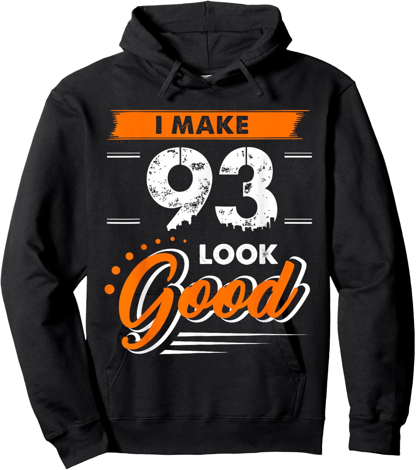 93rd Birthday Gift I Make 93 Years Old Look Good D1 Hoodie - Hoodie | Black