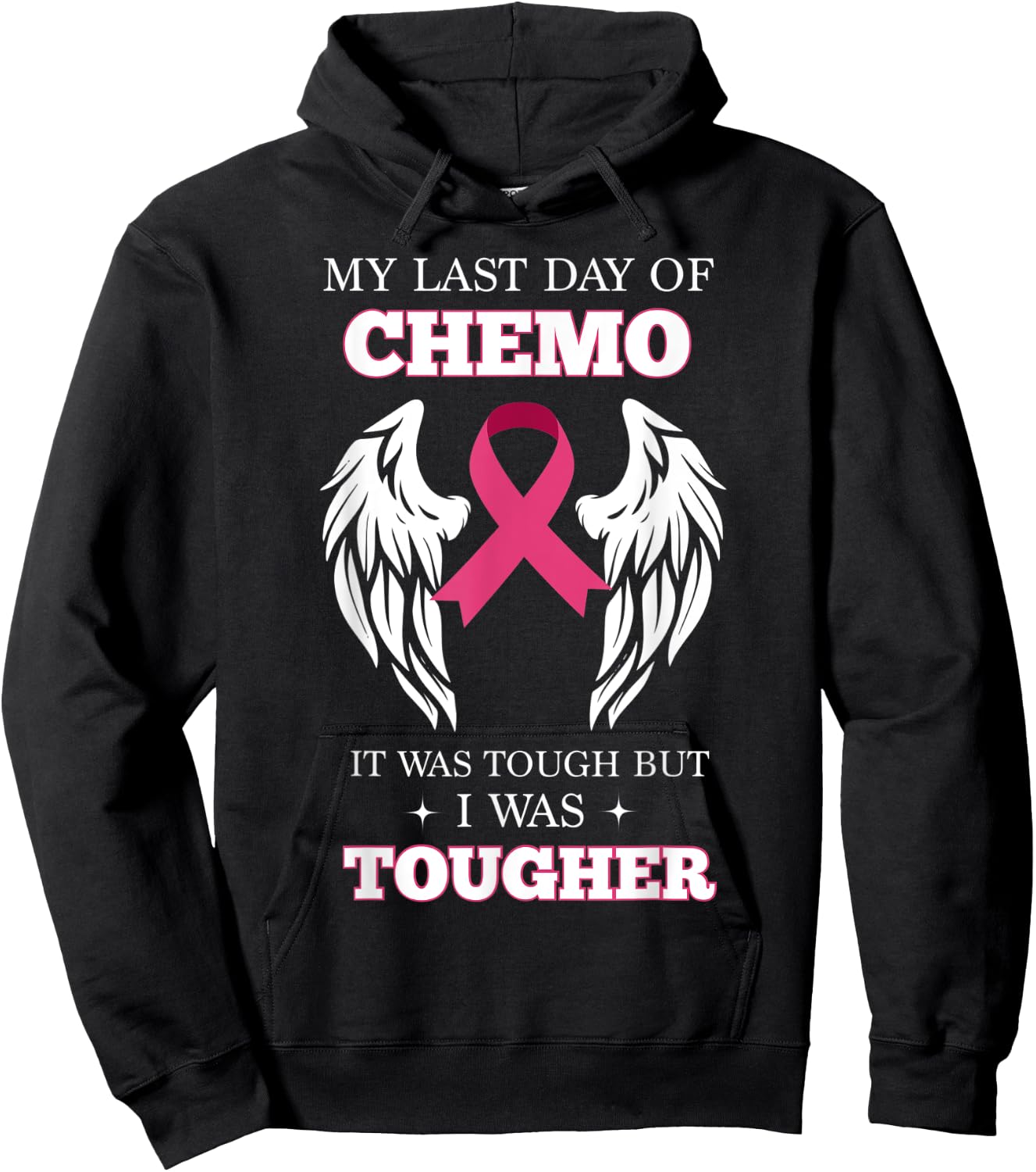 My Last Day Of Chemo Was Tough Breast Cancer Hoodie - Hoodie | Black