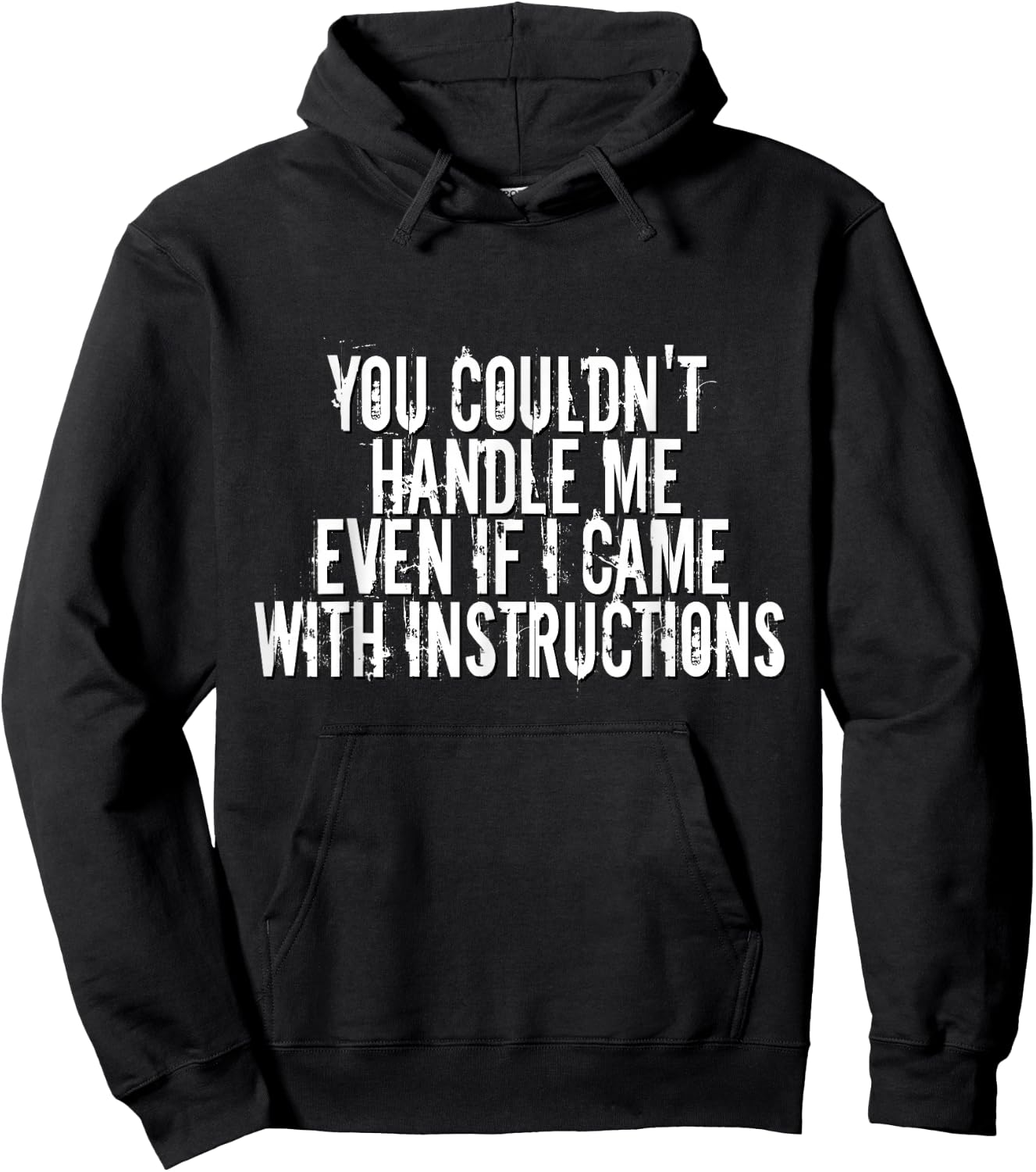 You Couldn't Handle Me If I Came With Instructions Shirt Fun Hoodie - Hoodie | Black