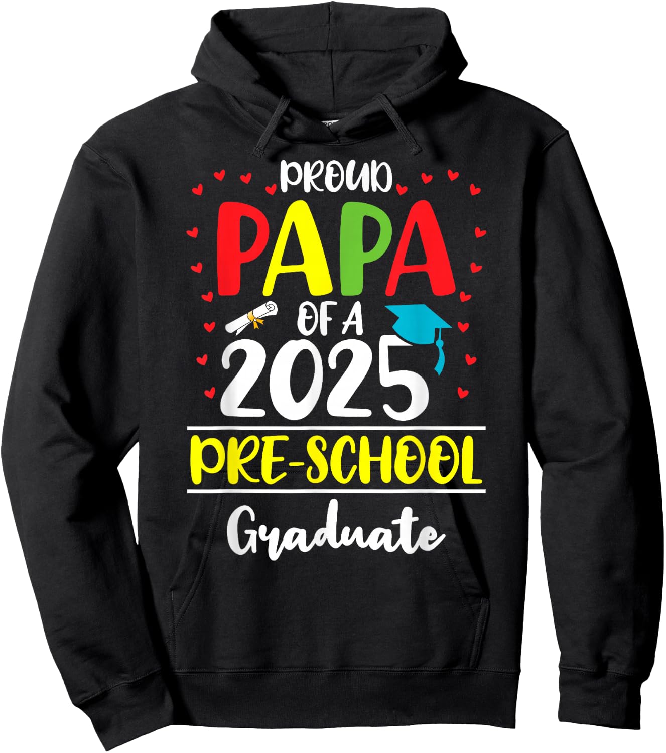 Funny Proud Papa of a Class of 2025 Pre-school Graduate Hoodie - Hoodie | Black