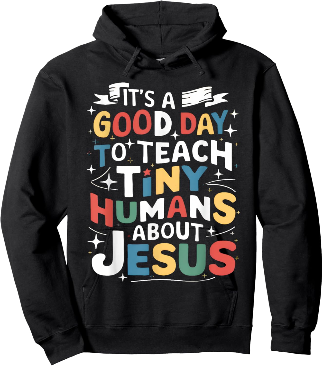 It's A Good Day To Teach Tiny Humans About Jesus Christian Hoodie - Hoodie | Black