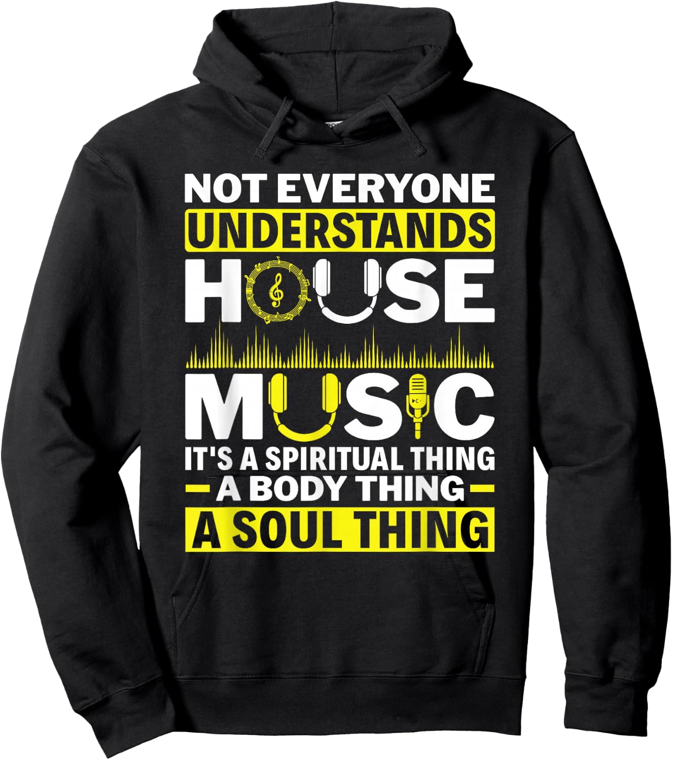 Not Everyone Understands House Music Electronic Dance Music Hoodie - Hoodie | Black